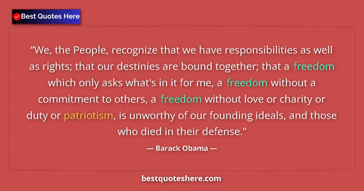 Barack Obama Quote: "We, the People, recognize that we have responsibilities as..." Barack Obama quote: "We, the People, recognize that we have responsibilities as..."