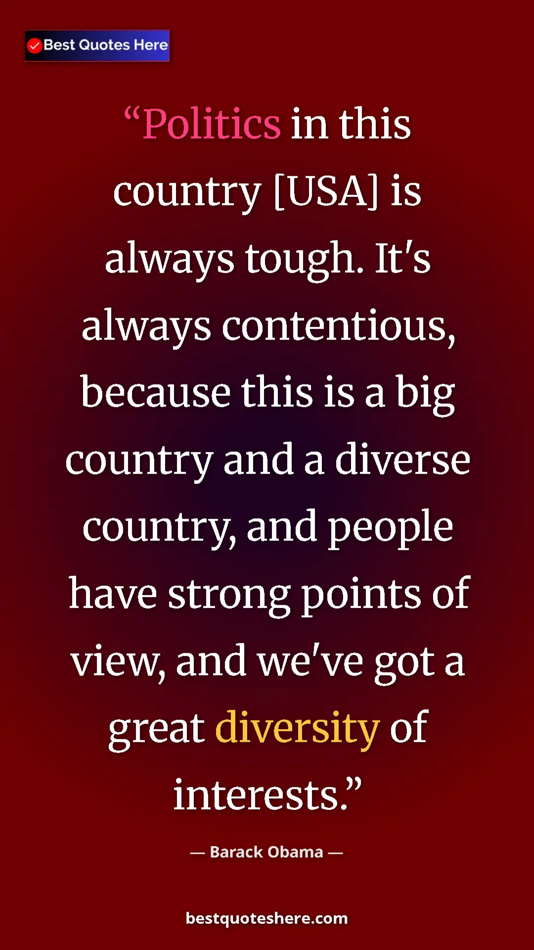 Pinterest quote poster by Barack Obama: "Politics in this country [USA] is always tough. It's always..."