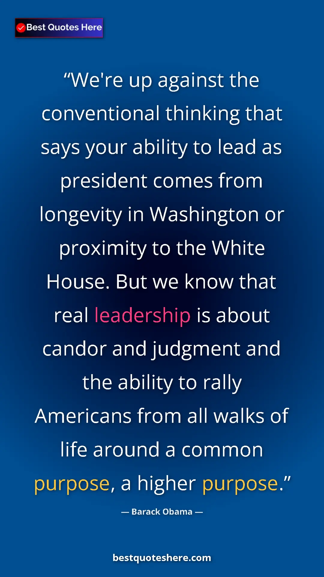 Pinterest quote poster by Barack Obama: "We're up against the conventional thinking that says your..."