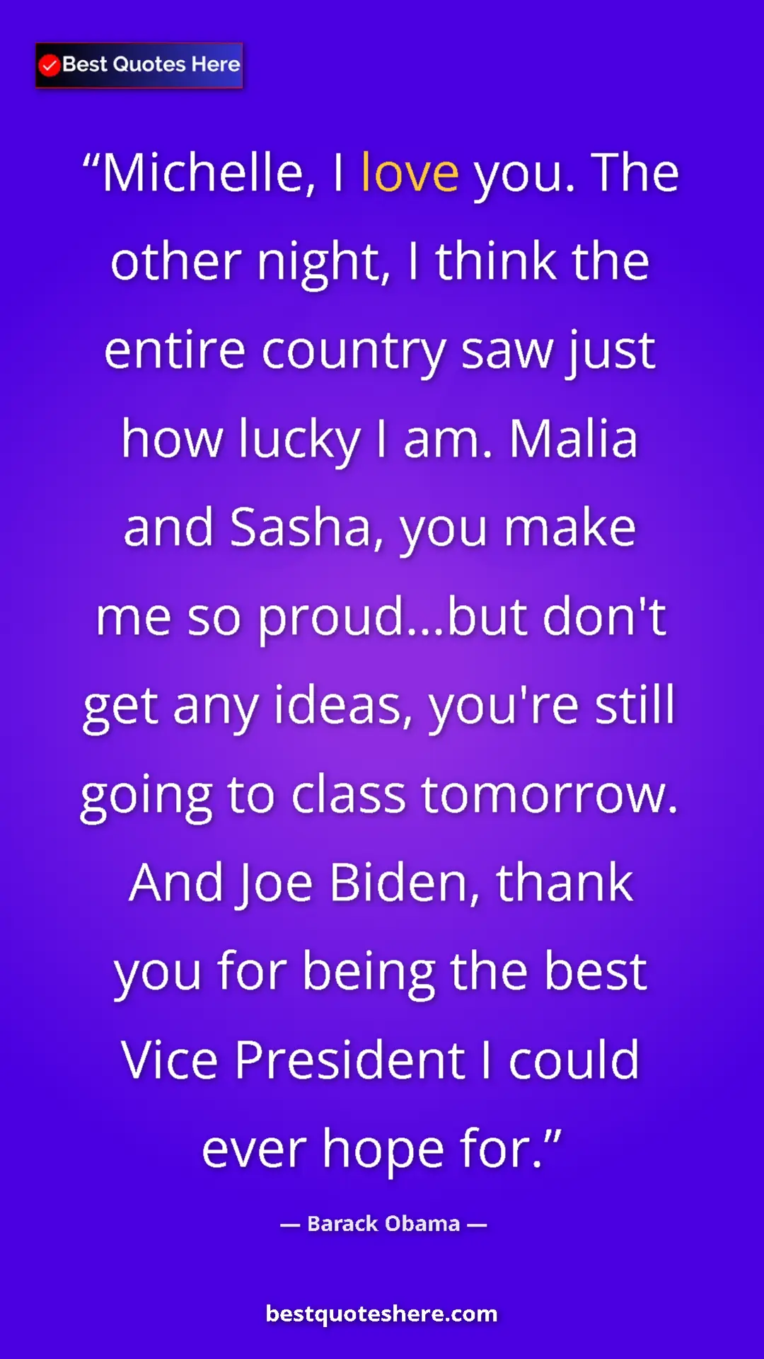 Pinterest quote poster by Barack Obama: "Michelle, I love you. The other night, I think the entire..."