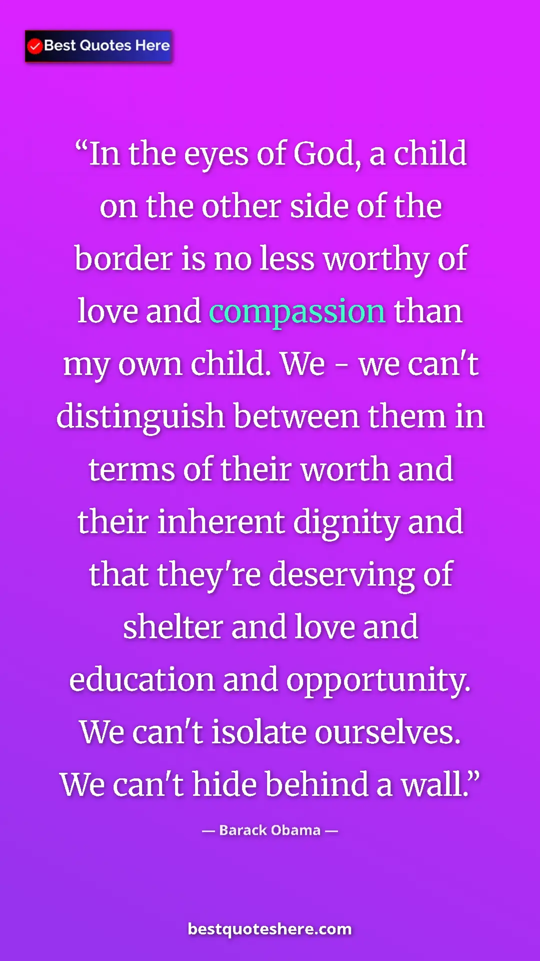 Pinterest quote poster by Barack Obama: "In the eyes of God, a child on the other side of the border..."