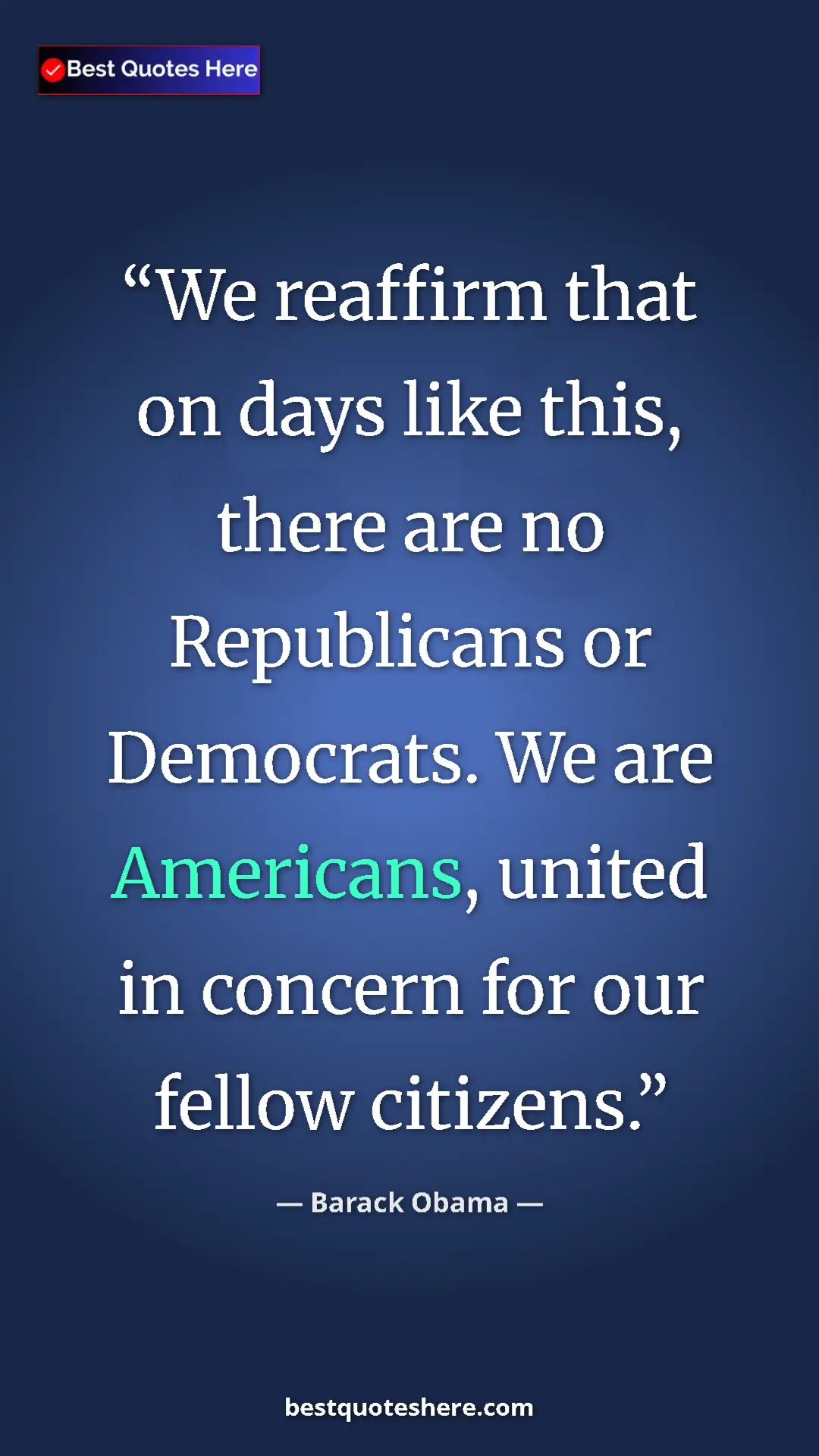Barack Obama Quote Card: "We reaffirm that on days like this, there are no..." Pinterest quote poster by Barack Obama: "We reaffirm that on days like this, there are no..."