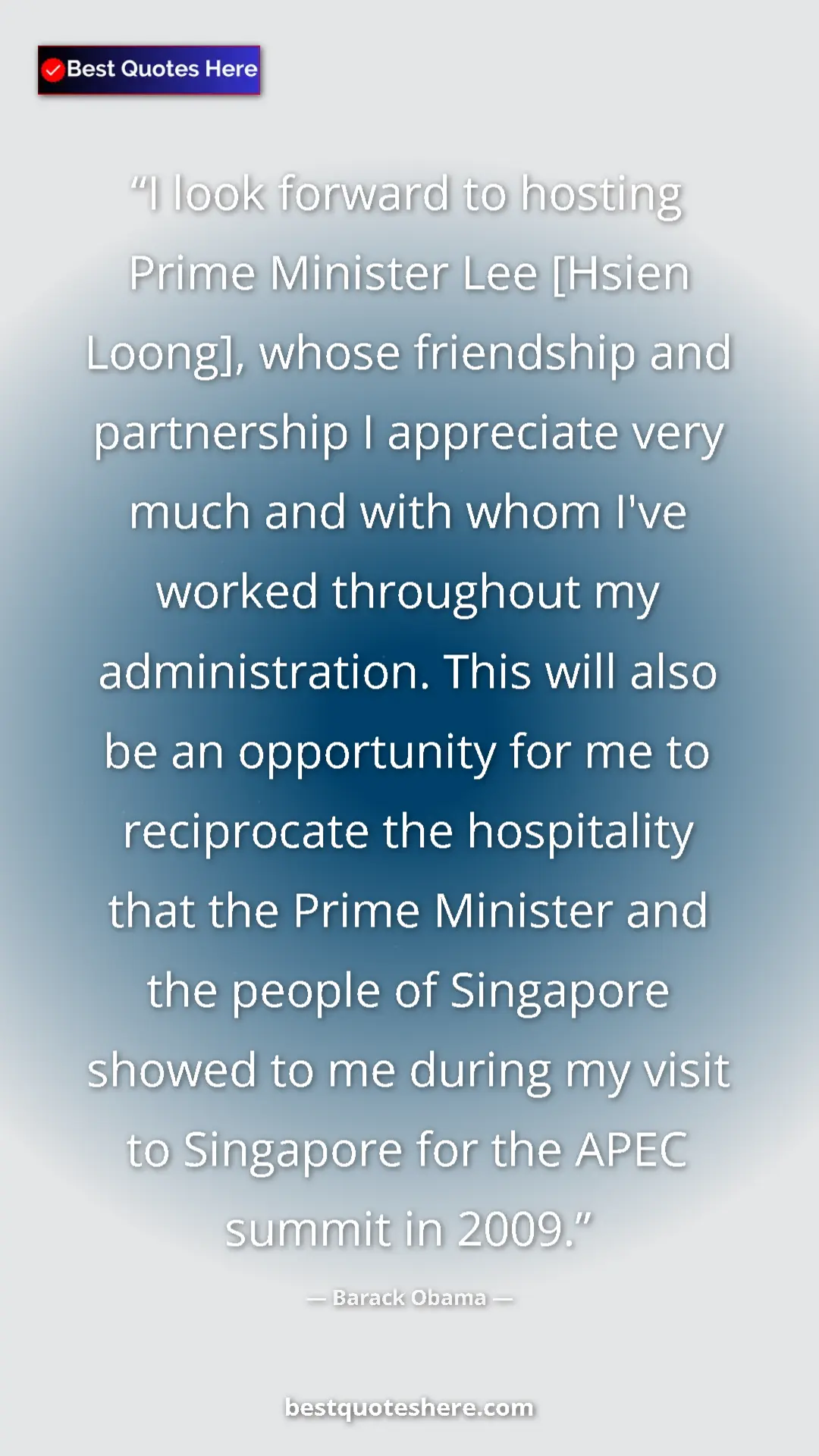 Pinterest quote poster by Barack Obama: "I look forward to hosting Prime Minister Lee [Hsien Loong],..."