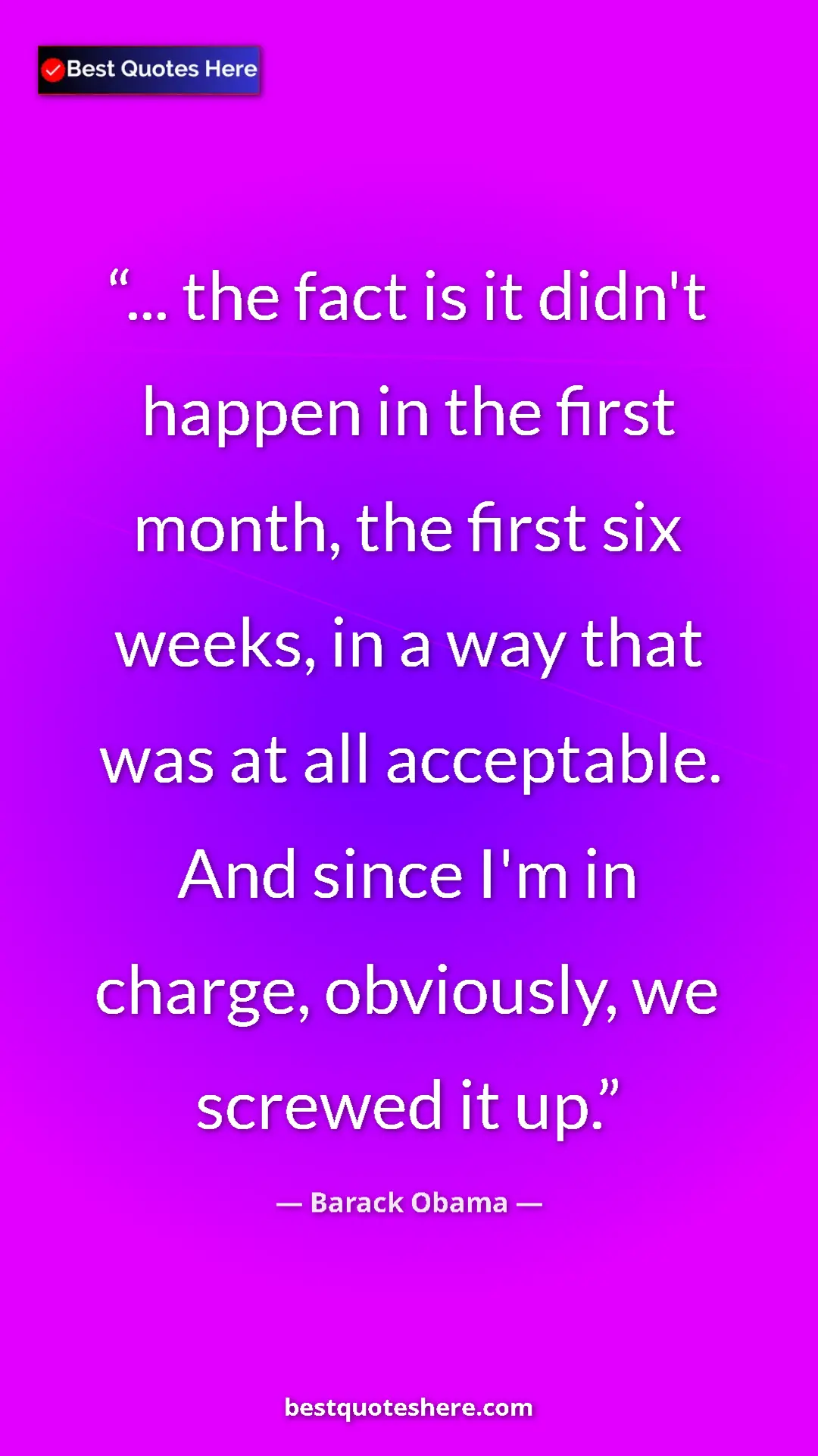 Barack Obama Quote Card: "... the fact is it didn't happen in the first month, the..." Pinterest quote poster by Barack Obama: "... the fact is it didn't happen in the first month, the..."