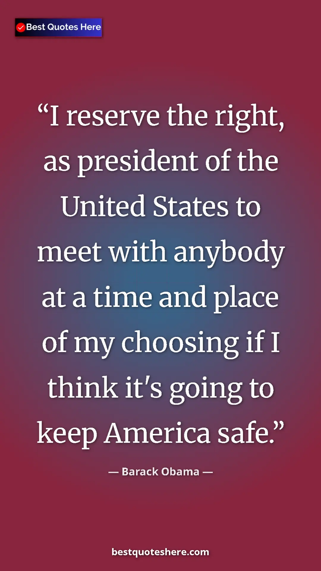 Barack Obama Quote Card: "I reserve the right, as president of the United States to..." Pinterest quote poster by Barack Obama: "I reserve the right, as president of the United States to..."