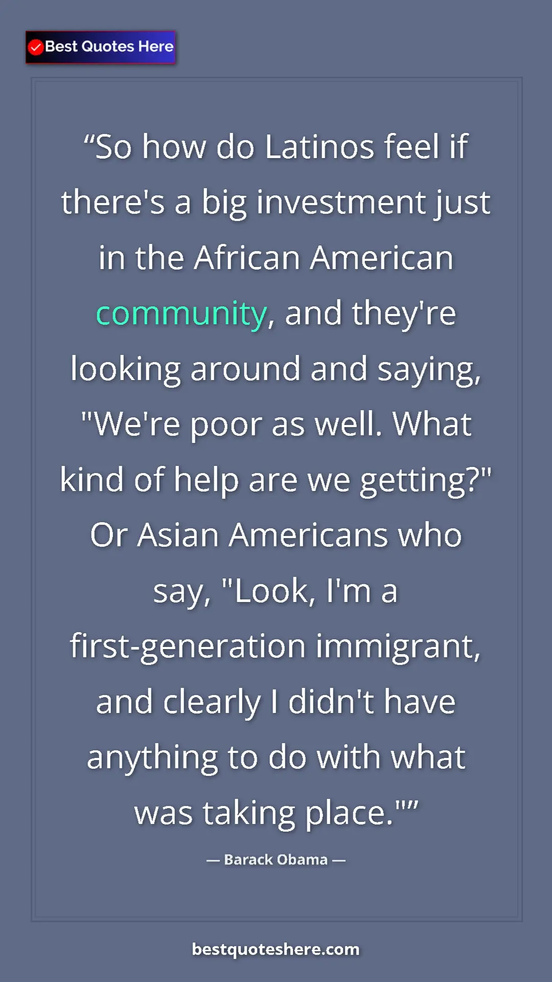 Pinterest quote poster by Barack Obama: "So how do Latinos feel if there's a big investment just in..."