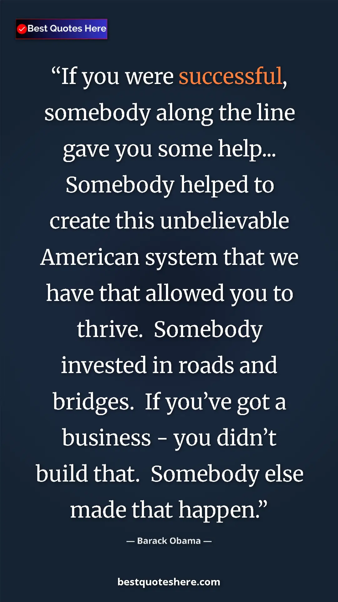 Barack Obama Quote Card: "If you were successful, somebody along the line gave you..." Pinterest quote poster by Barack Obama: "If you were successful, somebody along the line gave you..."