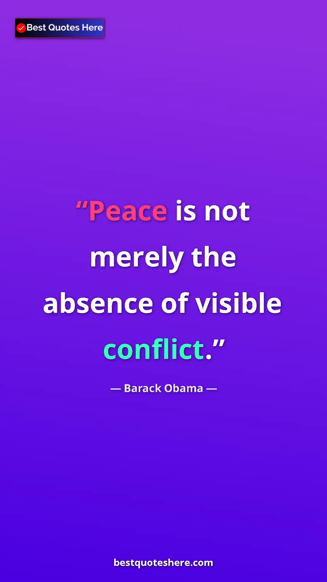 Pinterest quote poster by Barack Obama: "Peace is not merely the absence of visible conflict."