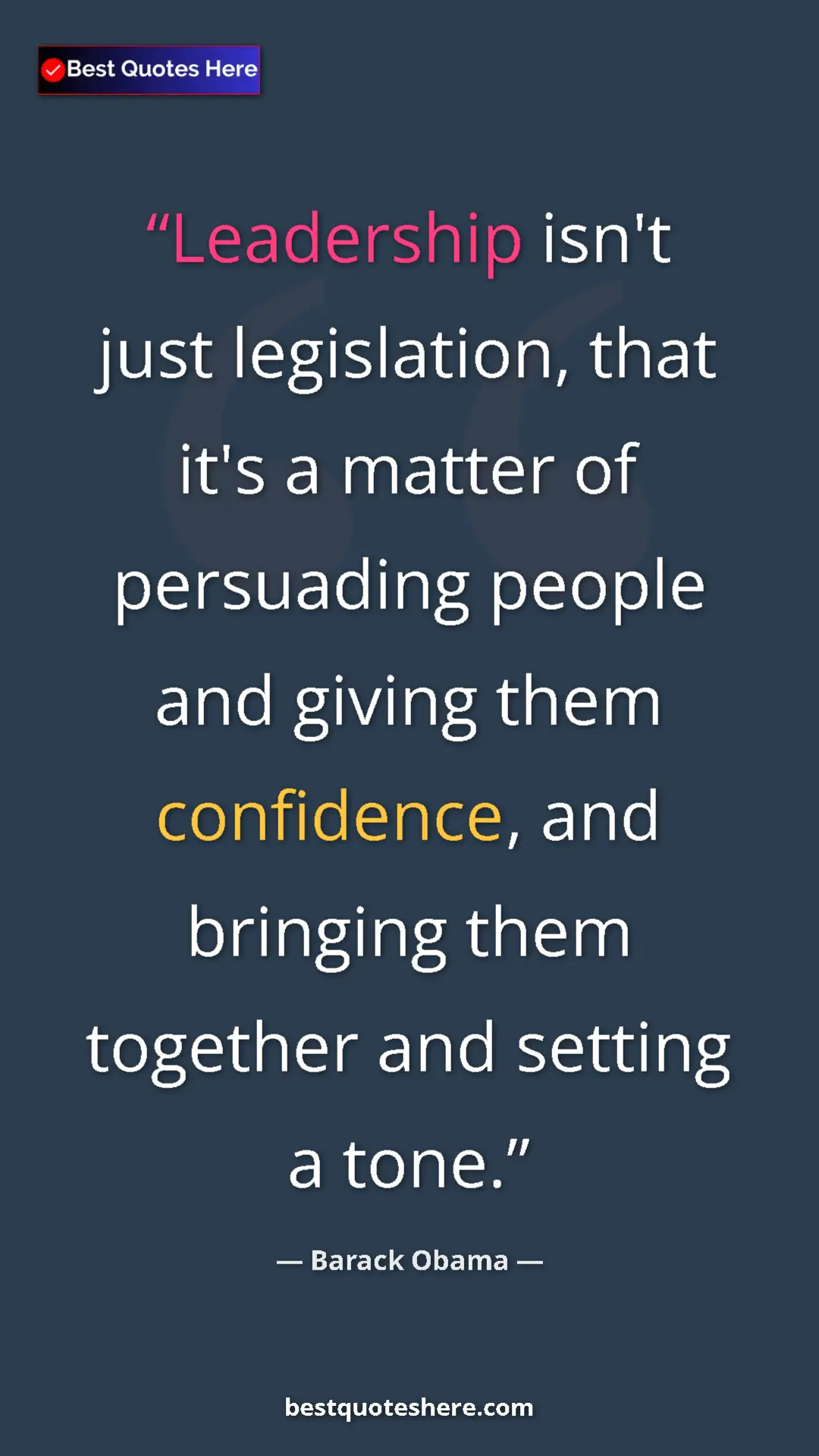 Barack Obama Quote Card: "Leadership isn't just legislation, that it's a matter of..." Pinterest quote poster by Barack Obama: "Leadership isn't just legislation, that it's a matter of..."