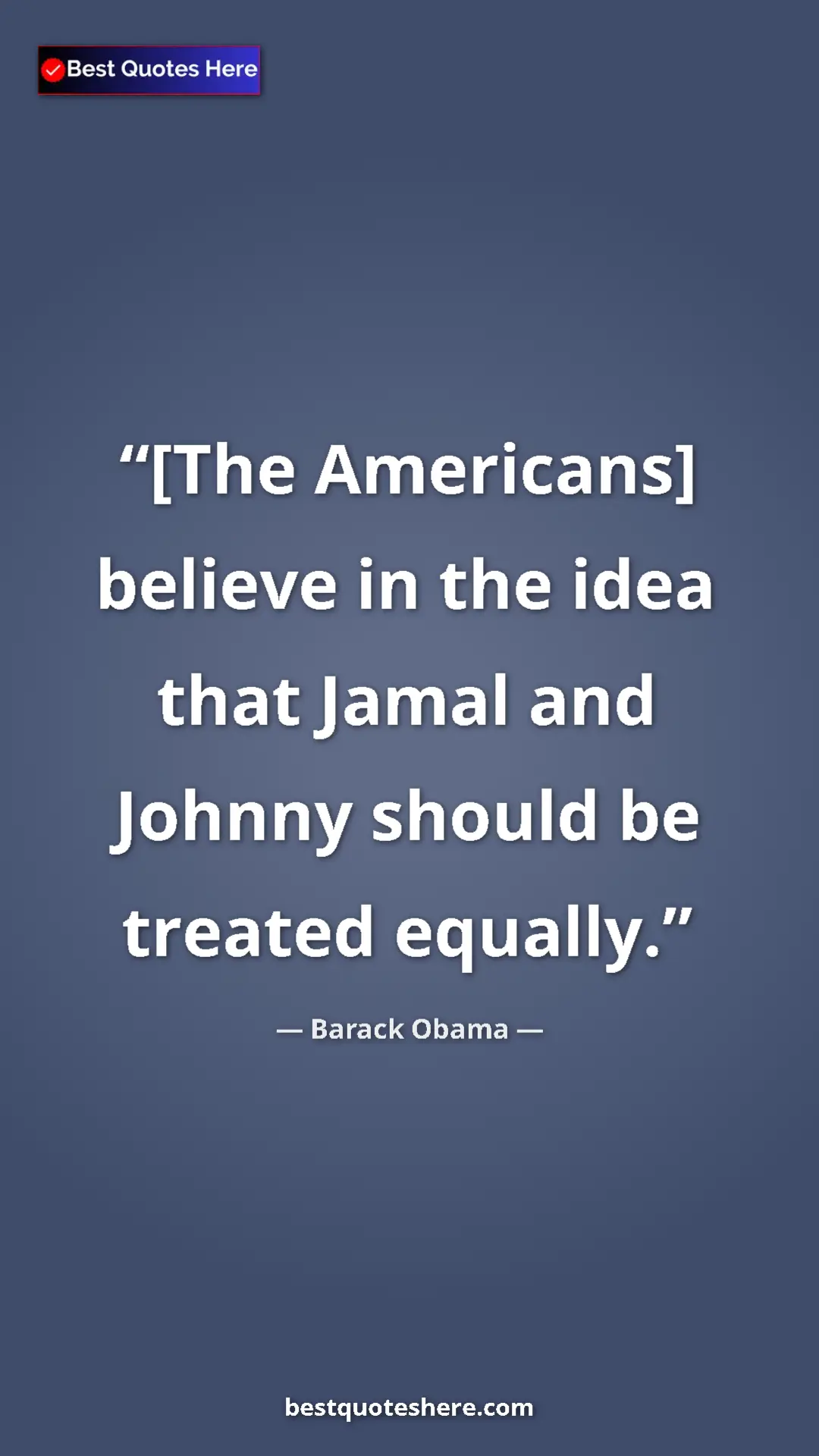 Pinterest quote poster by Barack Obama: "[The Americans] believe in the idea that Jamal and Johnny..."