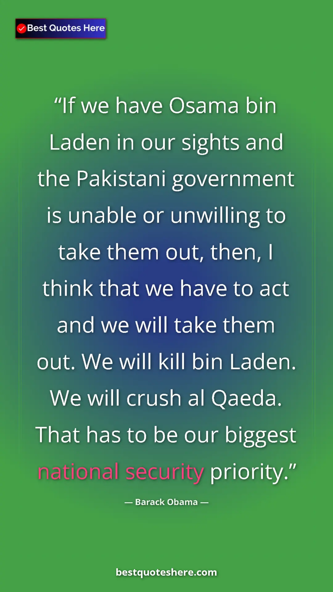 Barack Obama Quote Card: "If we have Osama bin Laden in our sights and the Pakistani g" Pinterest quote poster by Barack Obama: "If we have Osama bin Laden in our sights and the Pakistani g"