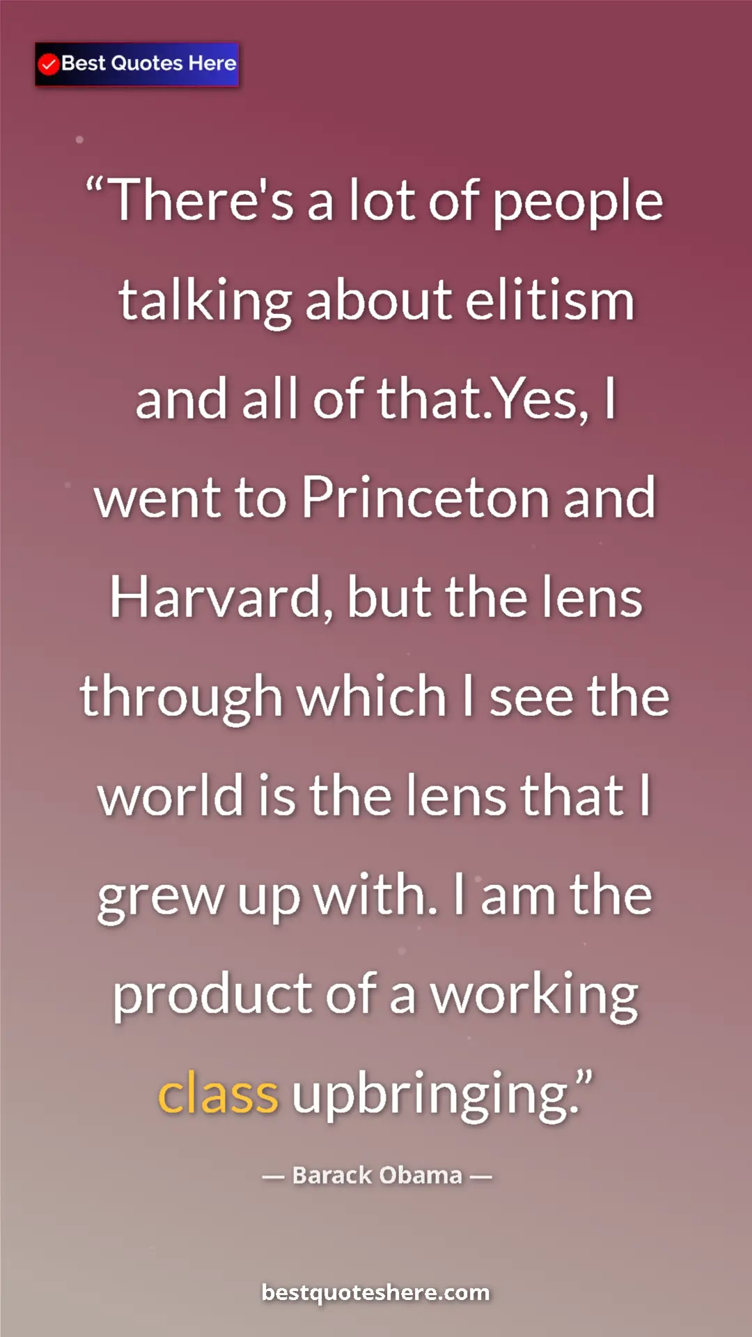 Pinterest quote poster by Barack Obama: "There's a lot of people talking about elitism and all of..."