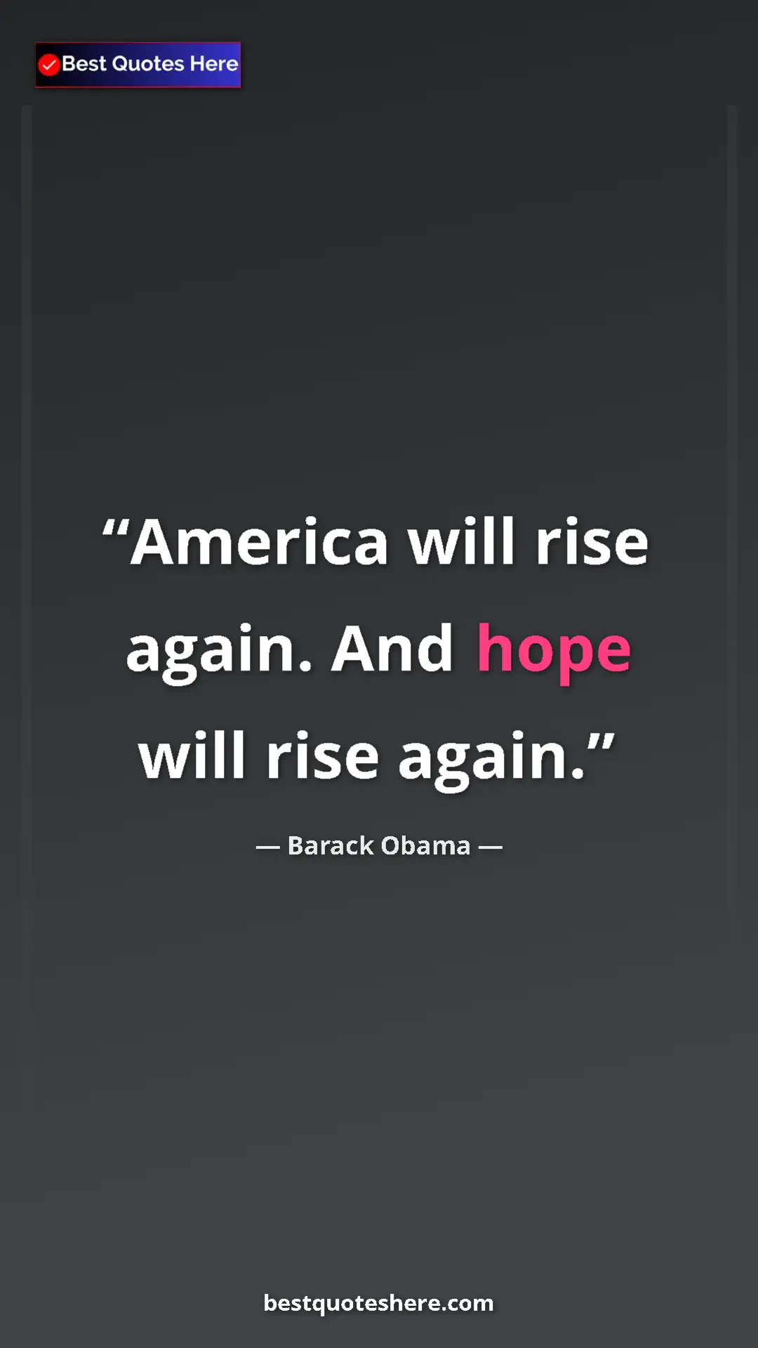 Barack Obama Quote Card: "America will rise again. And hope will rise again." Pinterest quote poster by Barack Obama: "America will rise again. And hope will rise again."