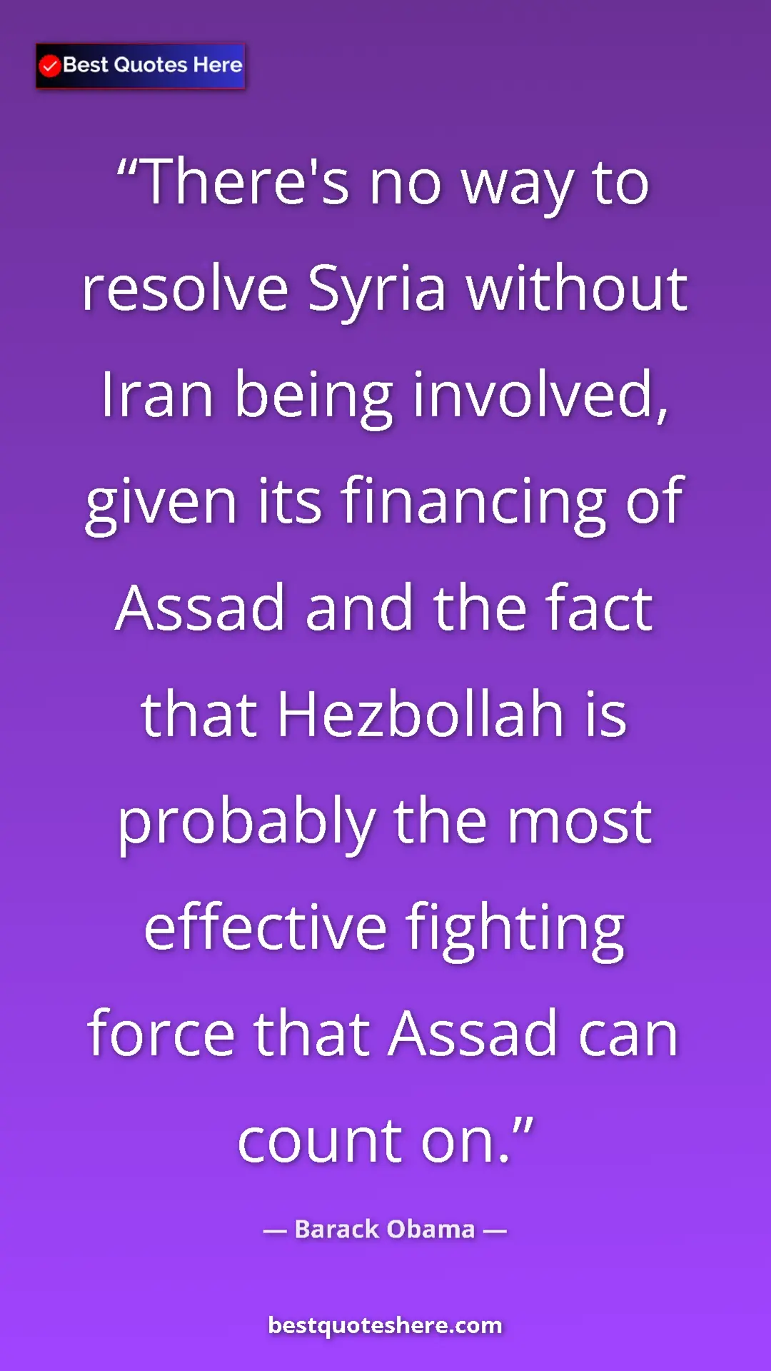 Pinterest quote poster by Barack Obama: "There's no way to resolve Syria without Iran being..."