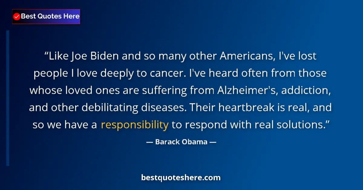 Quote by Barack Obama: Like Joe Biden and so many other Americans, I've lost people I love deeply to cancer. I've heard oft...