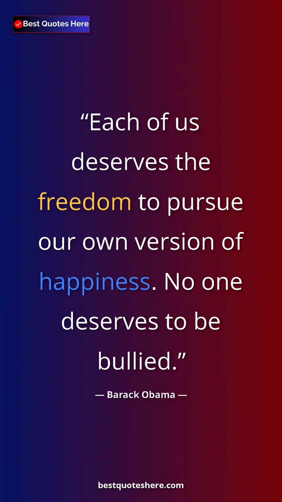 Barack Obama Quote Card: "Each of us deserves the freedom to pursue our own version..." Pinterest quote poster by Barack Obama: "Each of us deserves the freedom to pursue our own version..."