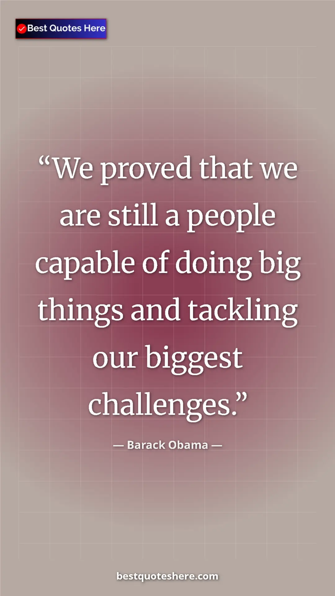 Barack Obama Quote Card: "We proved that we are still a people capable of doing big..." Pinterest quote poster by Barack Obama: "We proved that we are still a people capable of doing big..."
