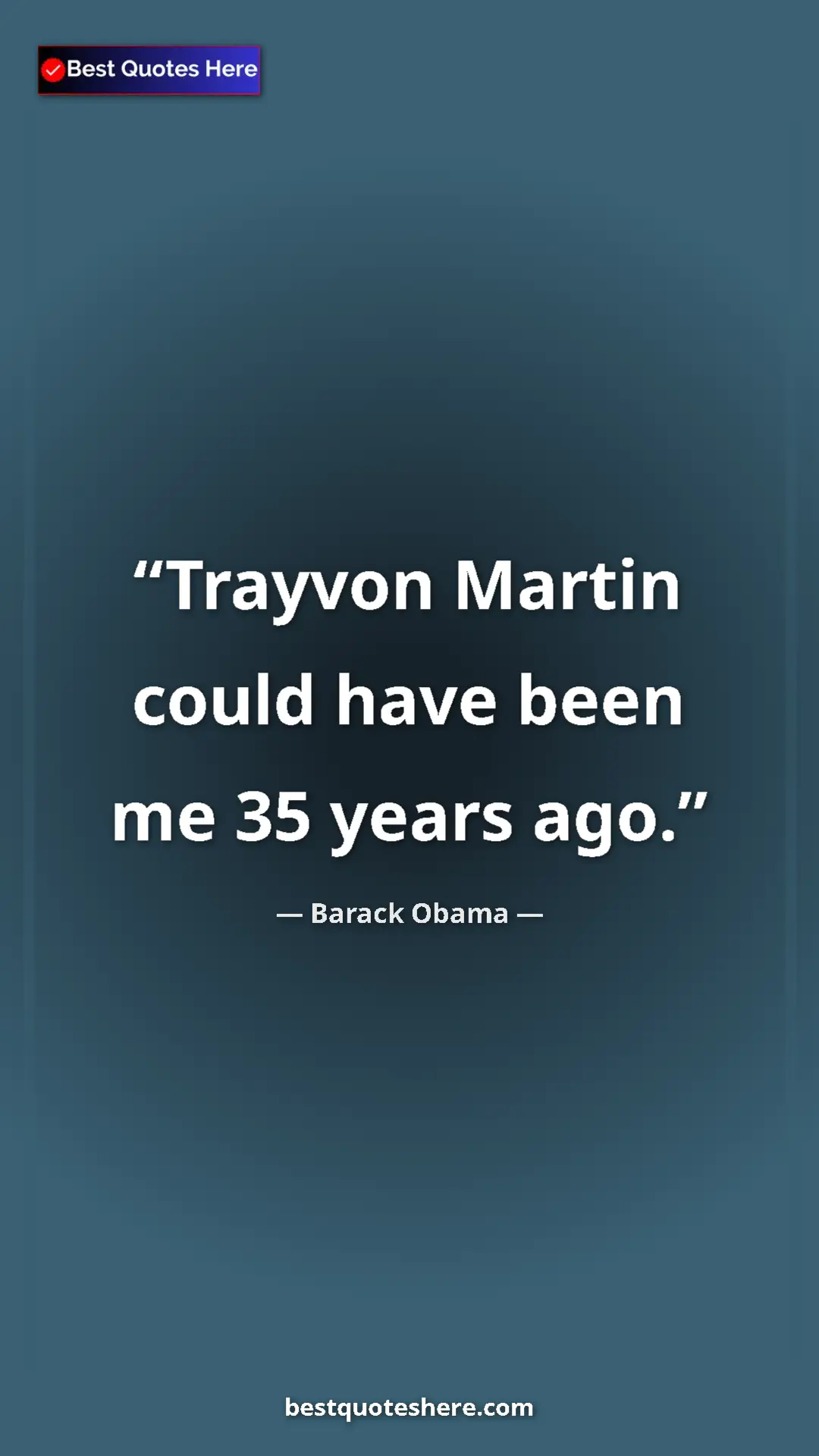 Pinterest quote poster by Barack Obama: "Trayvon Martin could have been me 35 years ago."