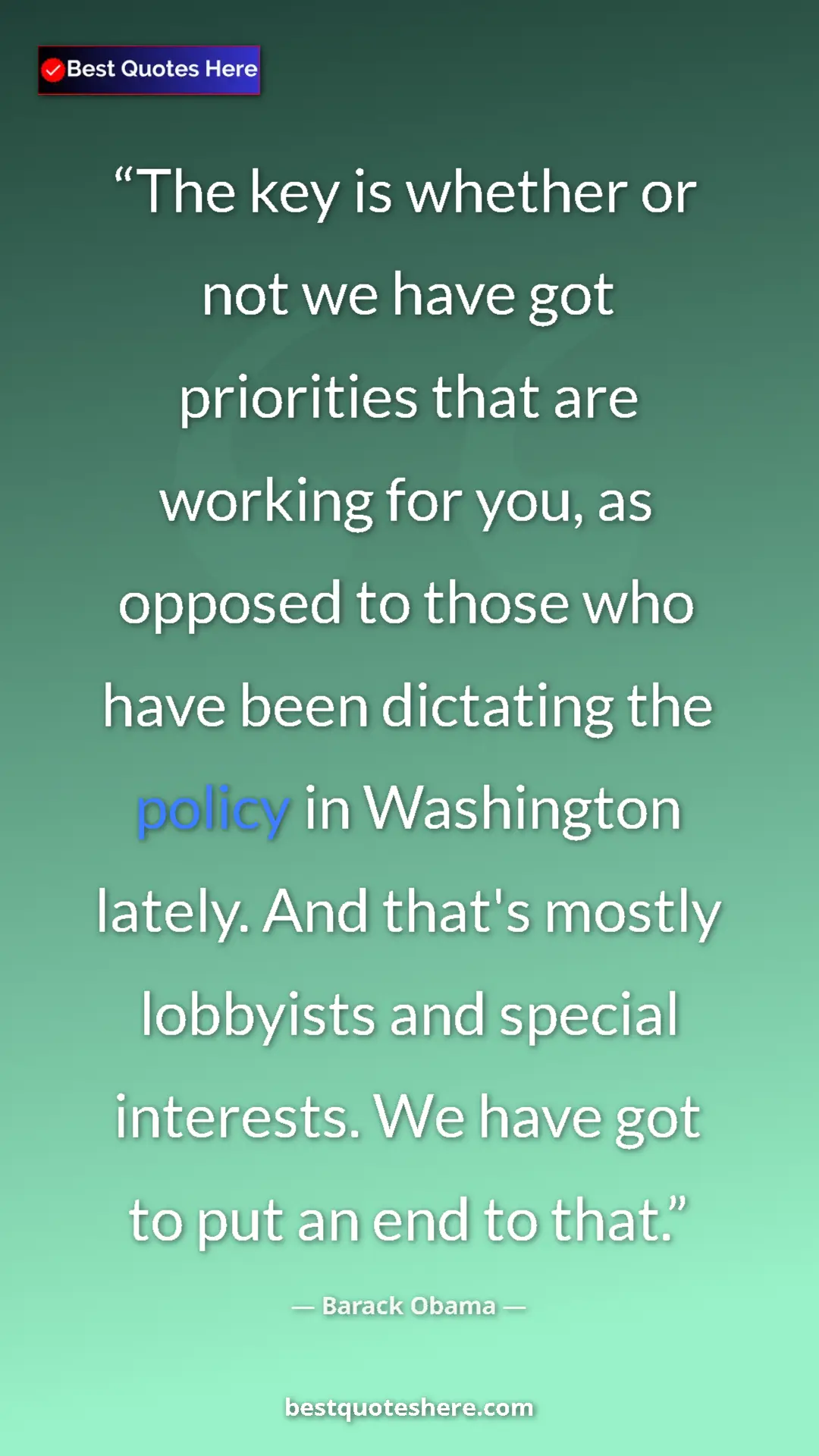 Barack Obama Quote Card: "The key is whether or not we have got priorities that are..." Pinterest quote poster by Barack Obama: "The key is whether or not we have got priorities that are..."