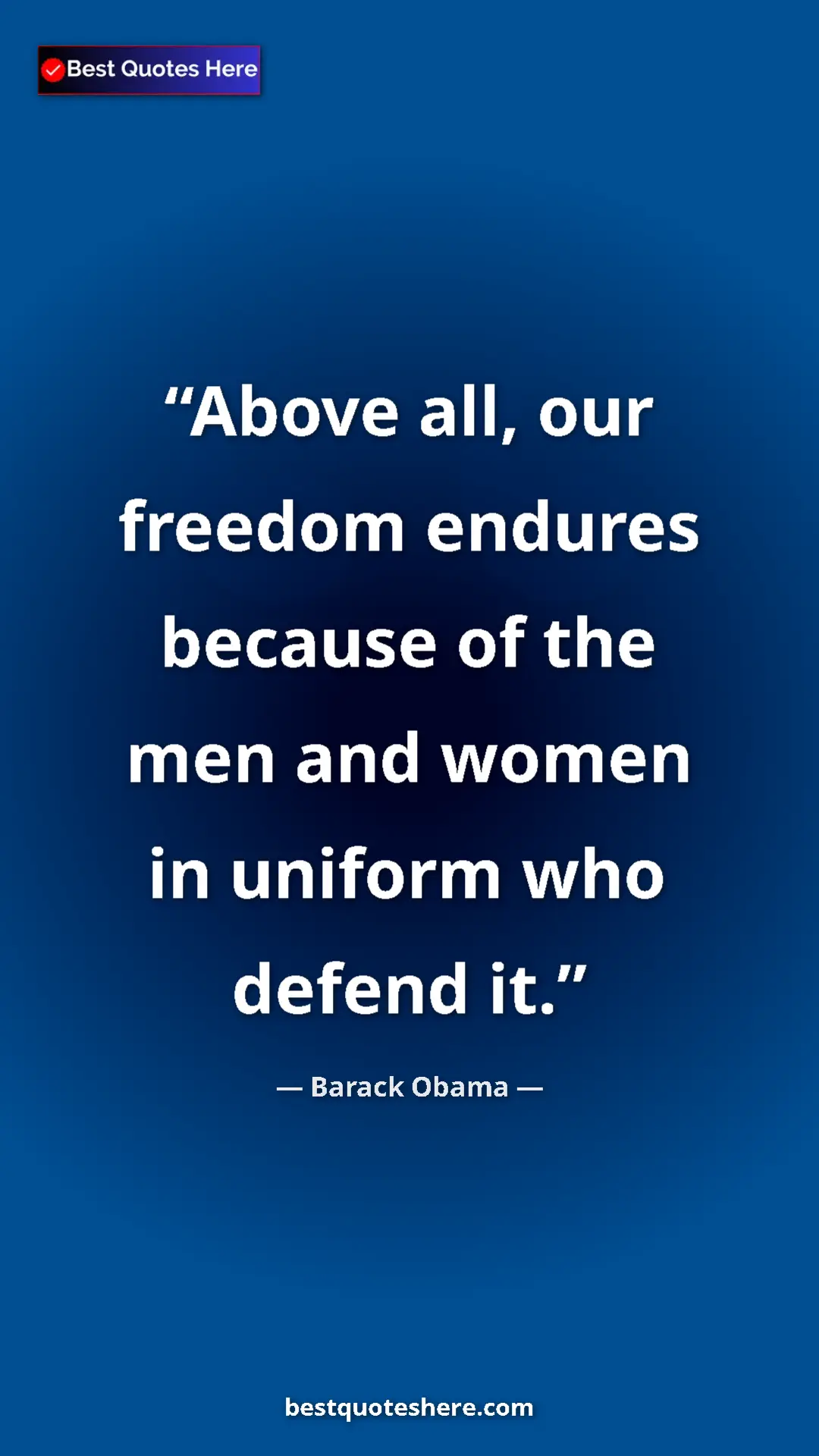 Pinterest quote poster by Barack Obama: "Above all, our freedom endures because of the men and women..."