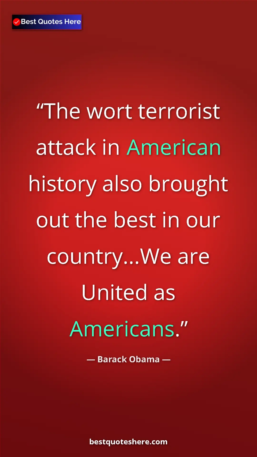 Barack Obama Quote Card: "The wort terrorist attack in American history also brought o" Pinterest quote poster by Barack Obama: "The wort terrorist attack in American history also brought o"