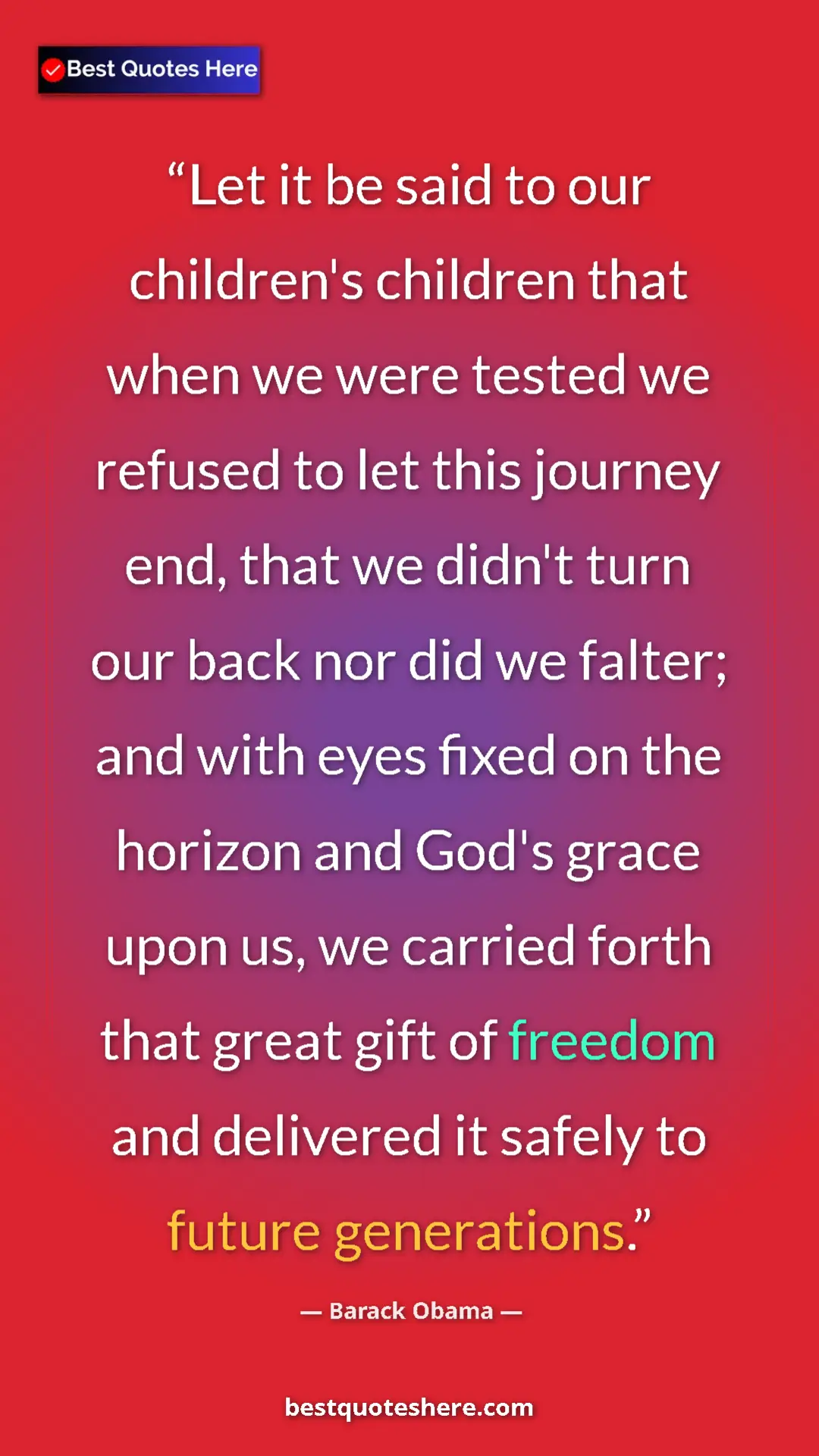 Barack Obama Quote Card: "Let it be said to our children's children that when we were..." Pinterest quote poster by Barack Obama: "Let it be said to our children's children that when we were..."