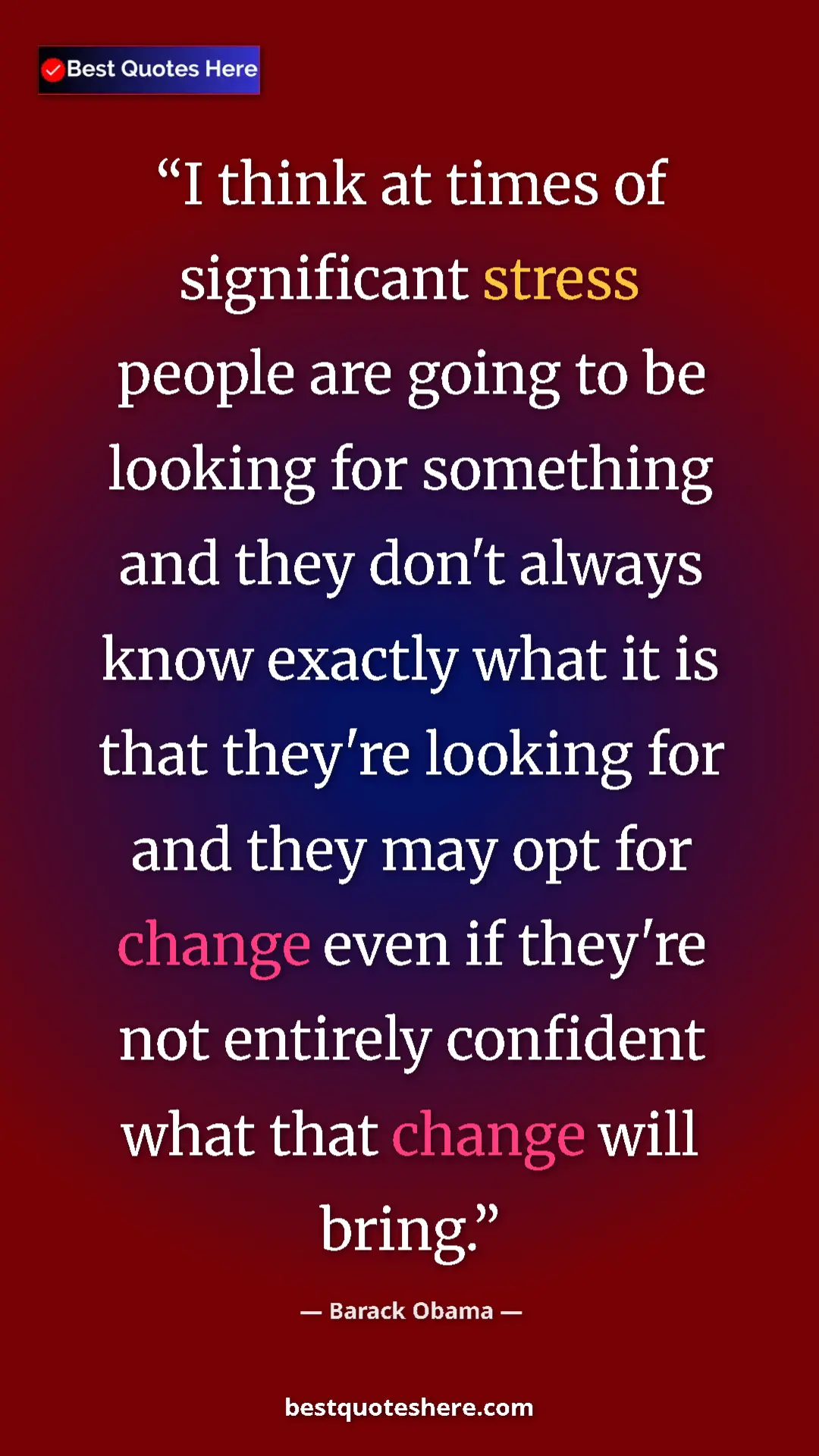 Pinterest quote poster by Barack Obama: "I think at times of significant stress people are going to..."