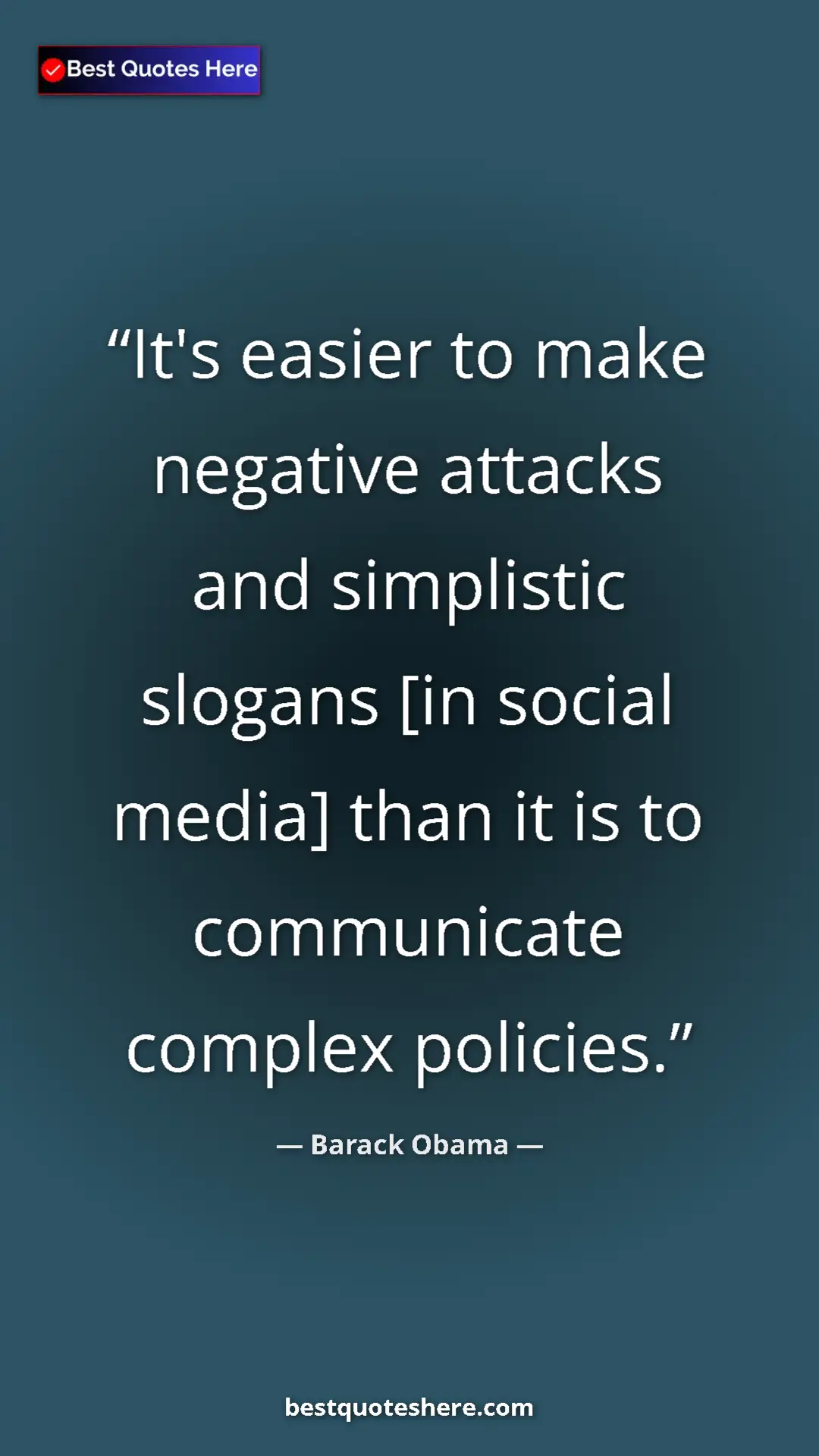 Barack Obama Quote Card: "It's easier to make negative attacks and simplistic slogans..." Pinterest quote poster by Barack Obama: "It's easier to make negative attacks and simplistic slogans..."