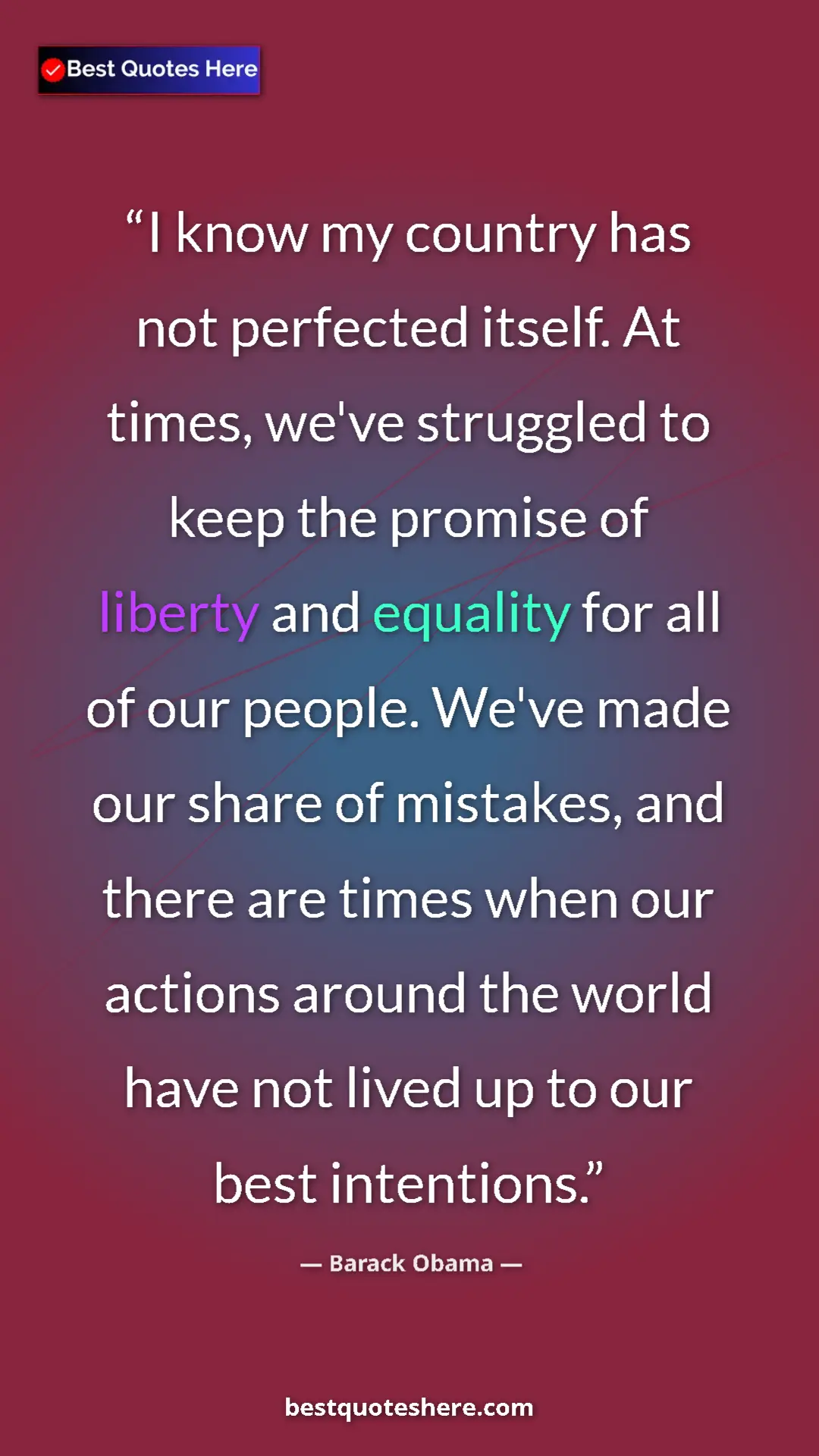 Barack Obama Quote Card: "I know my country has not perfected itself. At times, we've..." Pinterest quote poster by Barack Obama: "I know my country has not perfected itself. At times, we've..."