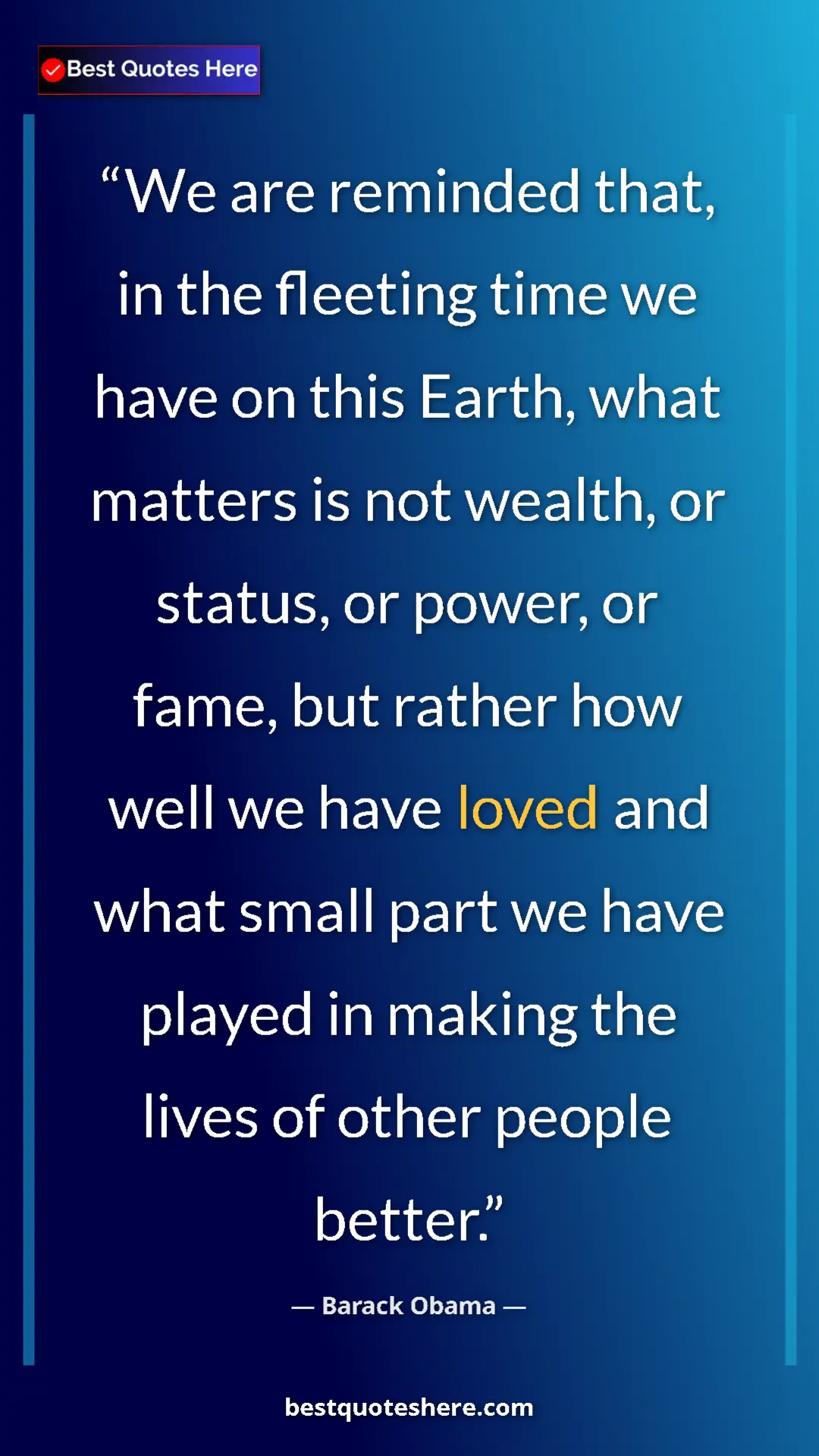 Barack Obama Quote Card: "We are reminded that, in the fleeting time we have on this..." Pinterest quote poster by Barack Obama: "We are reminded that, in the fleeting time we have on this..."