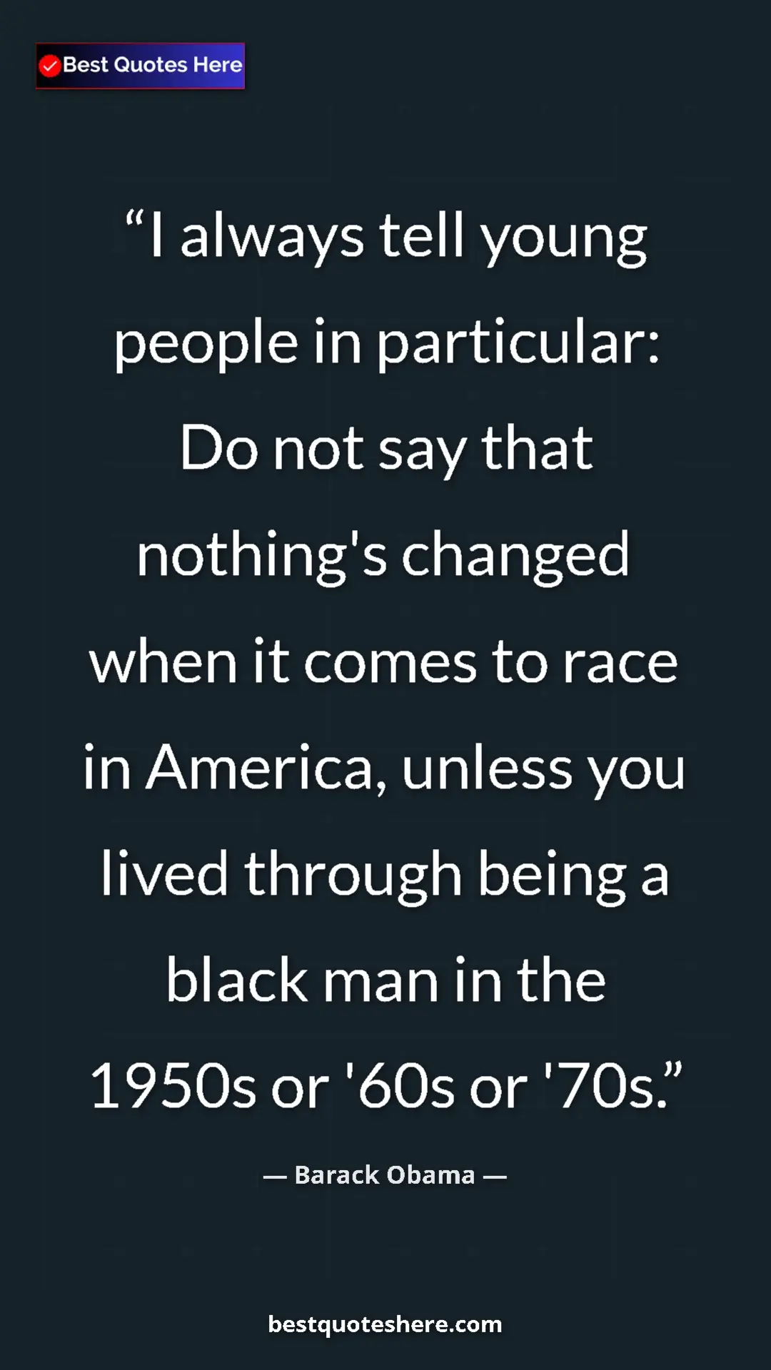 Barack Obama Quote Card: "I always tell young people in particular: Do not say that..." Pinterest quote poster by Barack Obama: "I always tell young people in particular: Do not say that..."