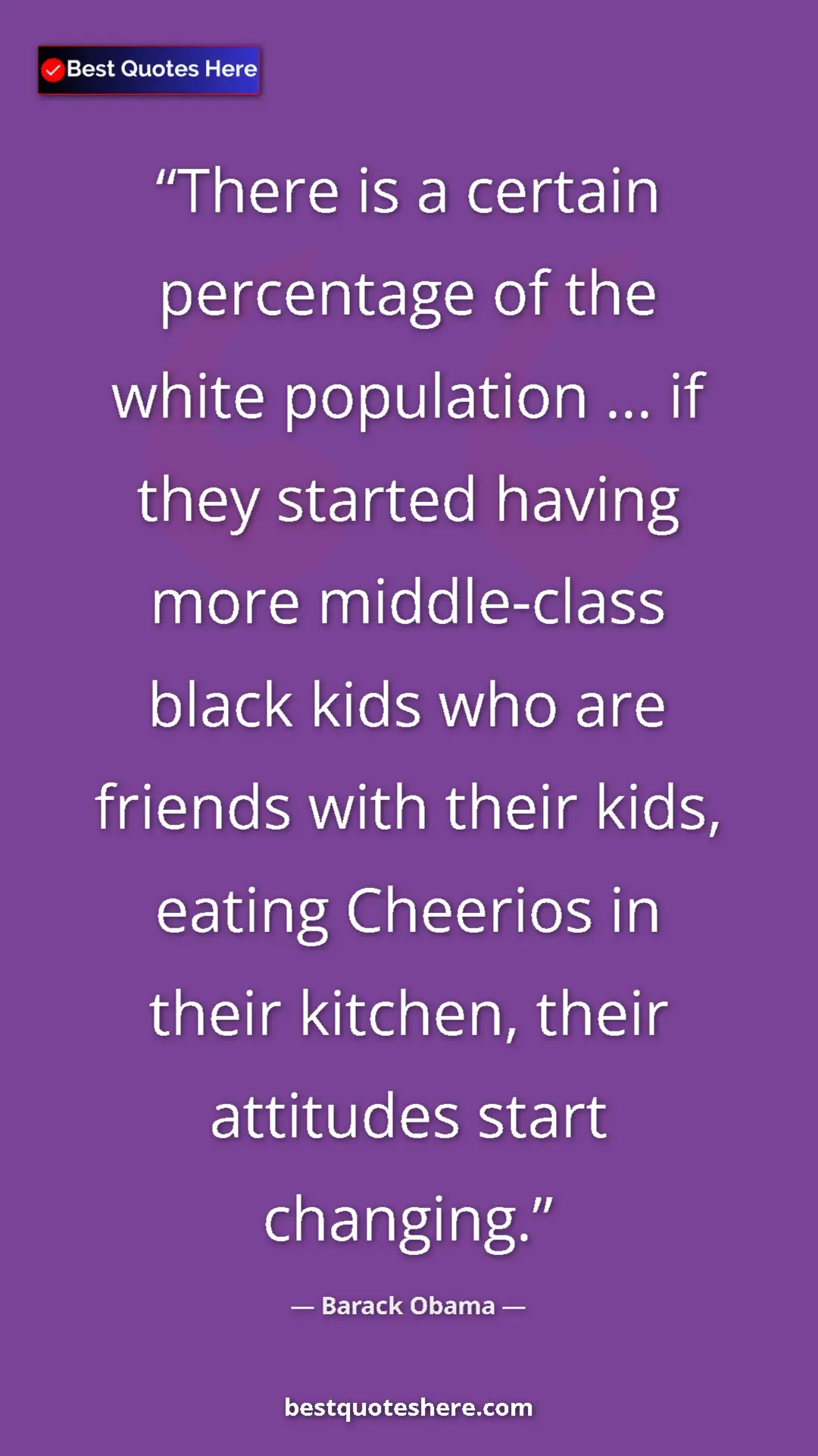 Barack Obama Quote Card: "There is a certain percentage of the white population ......" Pinterest quote poster by Barack Obama: "There is a certain percentage of the white population ......"