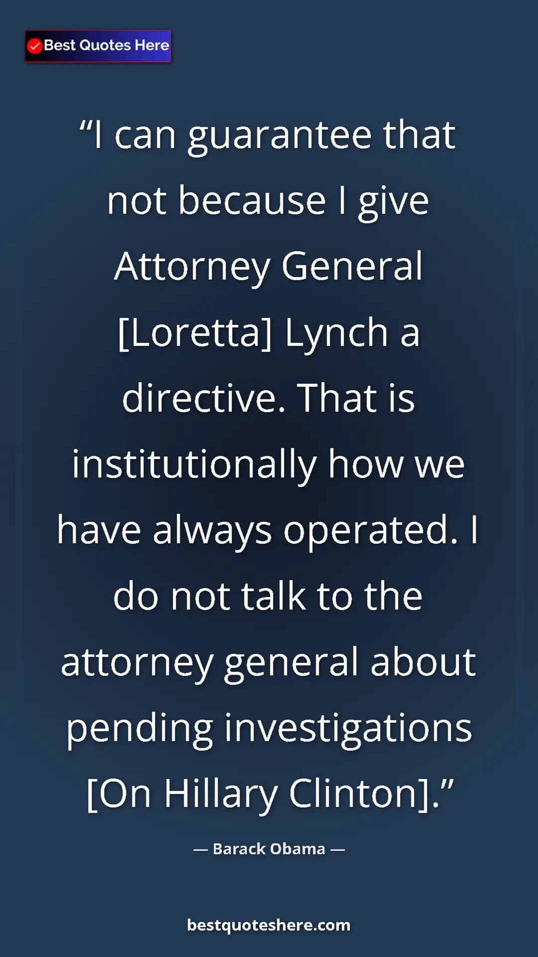 Barack Obama Quote Card: "I can guarantee that not because I give Attorney General..." Pinterest quote poster by Barack Obama: "I can guarantee that not because I give Attorney General..."