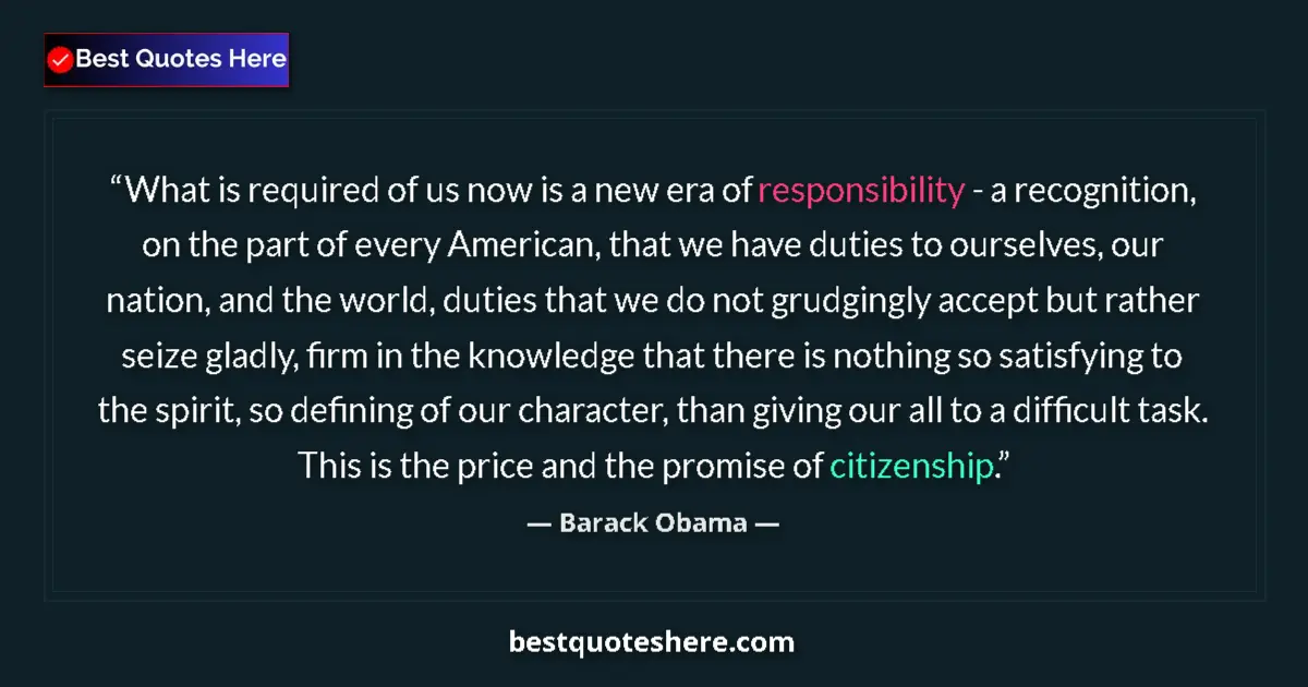 Barack Obama Quote: "What is required of us now is a new era of responsibility -..." Barack Obama quote: "What is required of us now is a new era of responsibility -..."