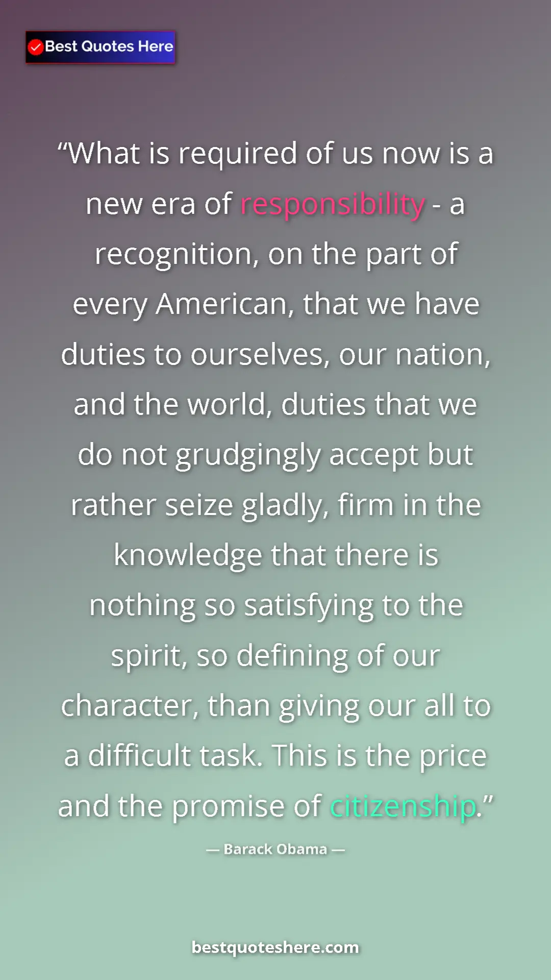 Barack Obama Quote Card: "What is required of us now is a new era of responsibility -..." Pinterest quote poster by Barack Obama: "What is required of us now is a new era of responsibility -..."