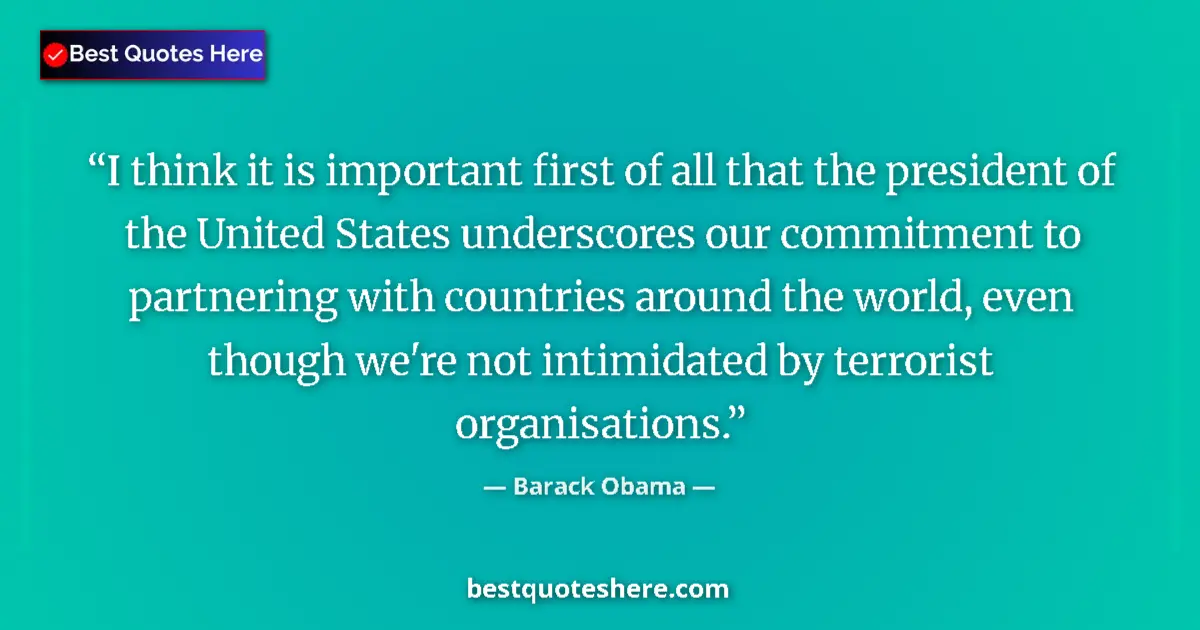 Quote by Barack Obama: I think it is important first of all that the president of the United States underscores our commitm...