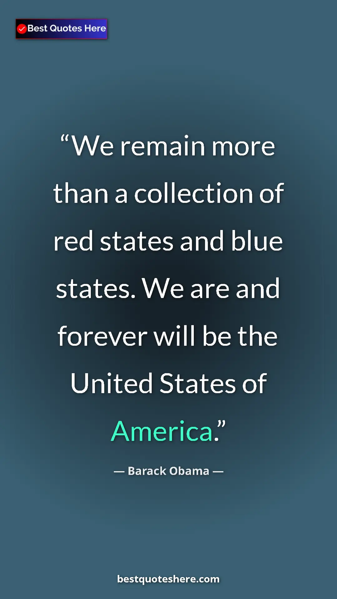 Barack Obama Quote Card: "We remain more than a collection of red states and blue..." Pinterest quote poster by Barack Obama: "We remain more than a collection of red states and blue..."