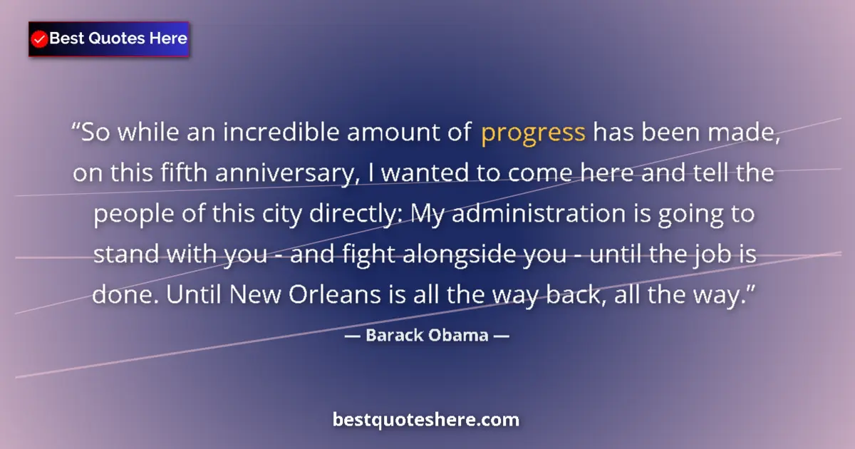 Quote by Barack Obama: So while an incredible amount of progress has been made, on this fifth anniversary, I wanted to come...