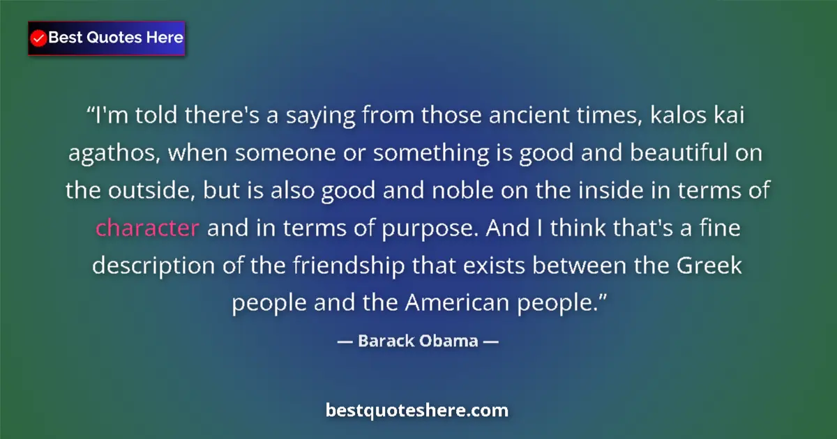 Quote by Barack Obama: I'm told there's a saying from those ancient times