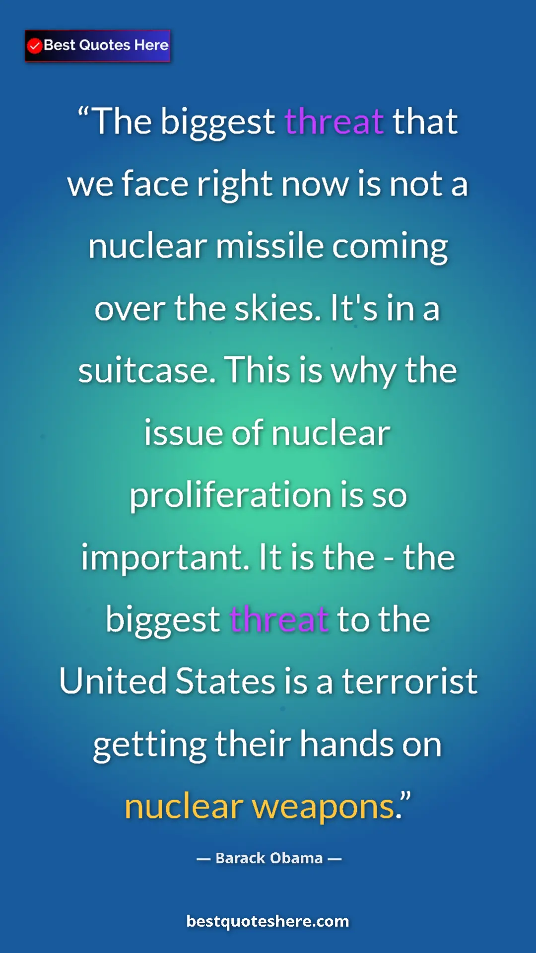 Barack Obama Quote Card: "The biggest threat that we face right now is not a nuclear m" Pinterest quote poster by Barack Obama: "The biggest threat that we face right now is not a nuclear m"