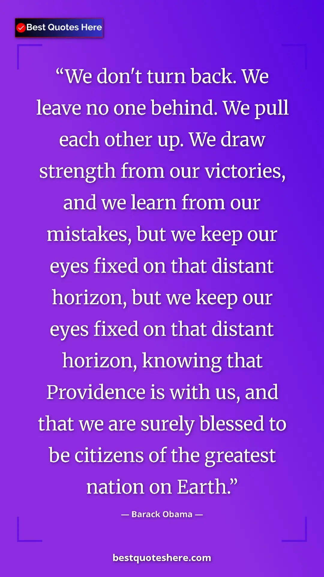 Pinterest quote poster by Barack Obama: "We don't turn back. We leave no one behind. We pull each..."