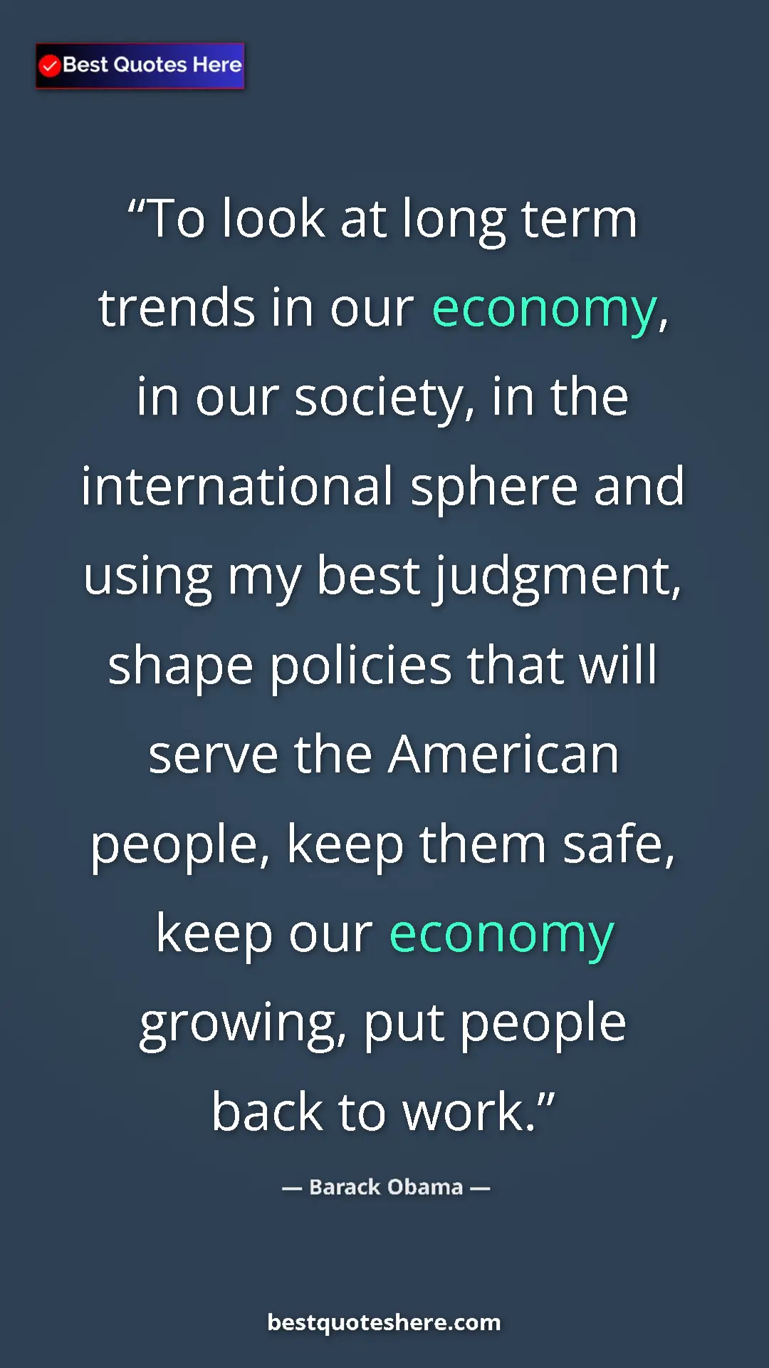Pinterest quote poster by Barack Obama: "To look at long term trends in our economy, in our society,..."