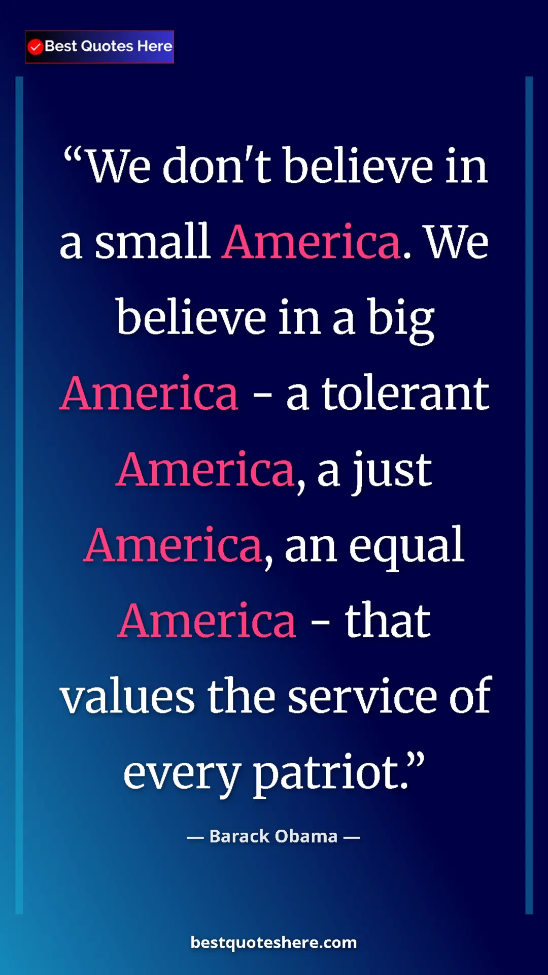 Barack Obama Quote Card: "We don't believe in a small America. We believe in a big..." Pinterest quote poster by Barack Obama: "We don't believe in a small America. We believe in a big..."