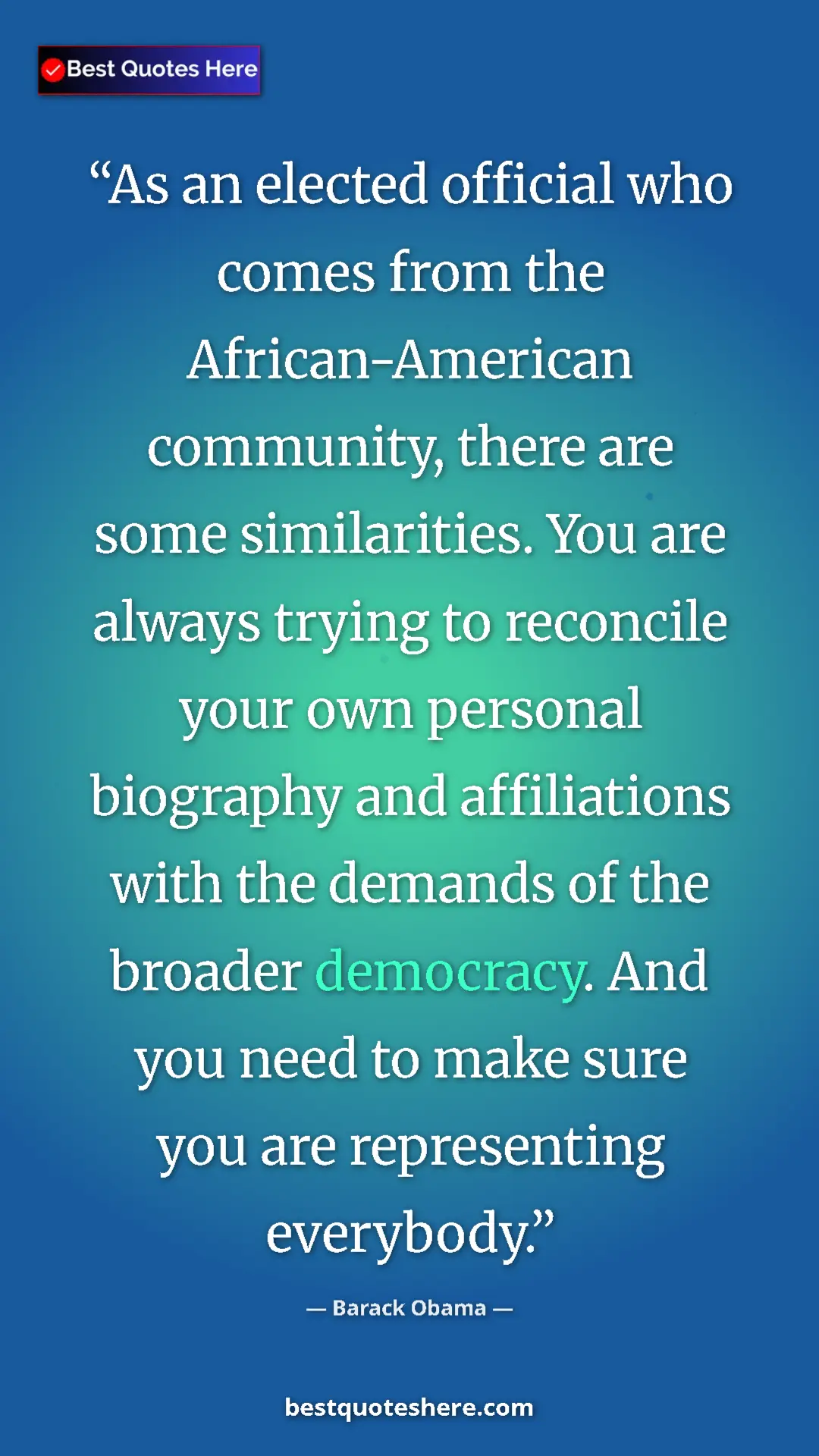 Barack Obama Quote Card: "As an elected official who comes from the African-American..." Pinterest quote poster by Barack Obama: "As an elected official who comes from the African-American..."