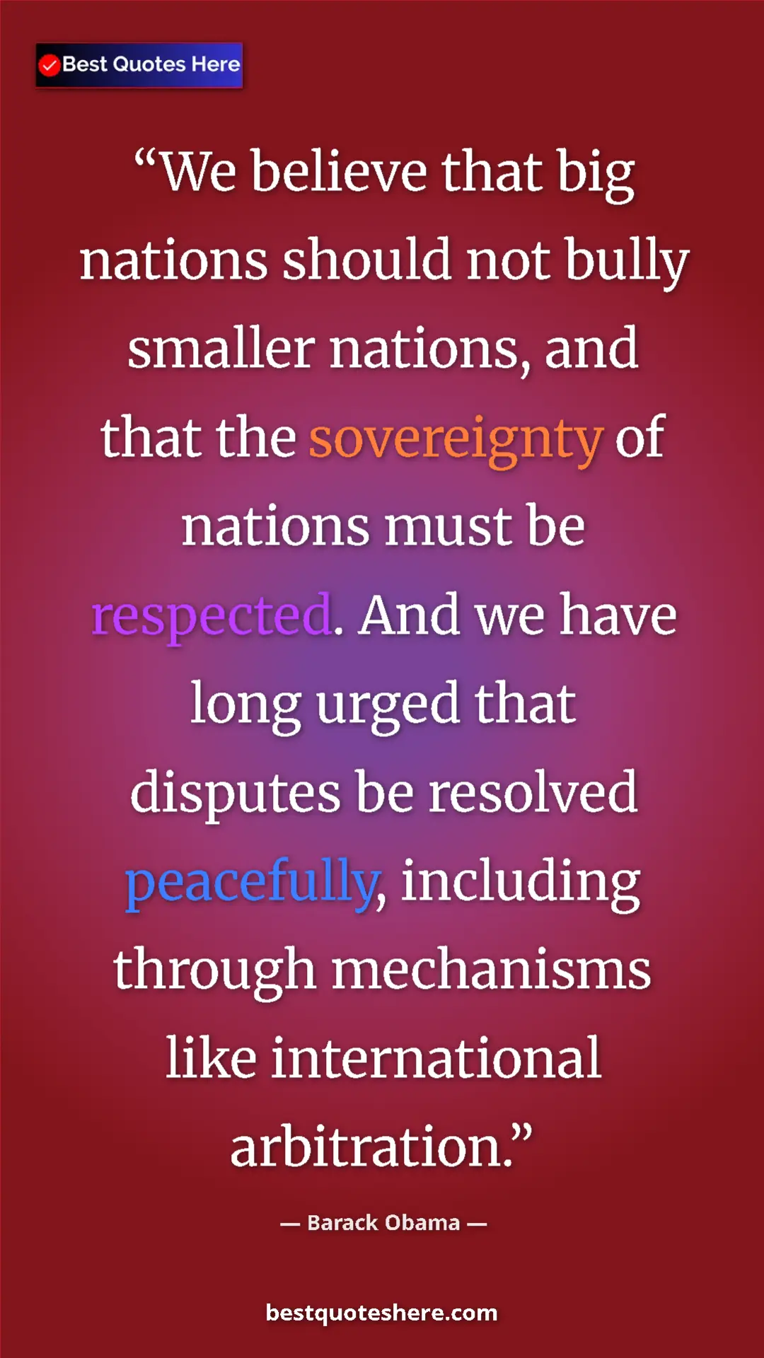 Barack Obama Quote Card: "We believe that big nations should not bully smaller nations" Pinterest quote poster by Barack Obama: "We believe that big nations should not bully smaller nations"