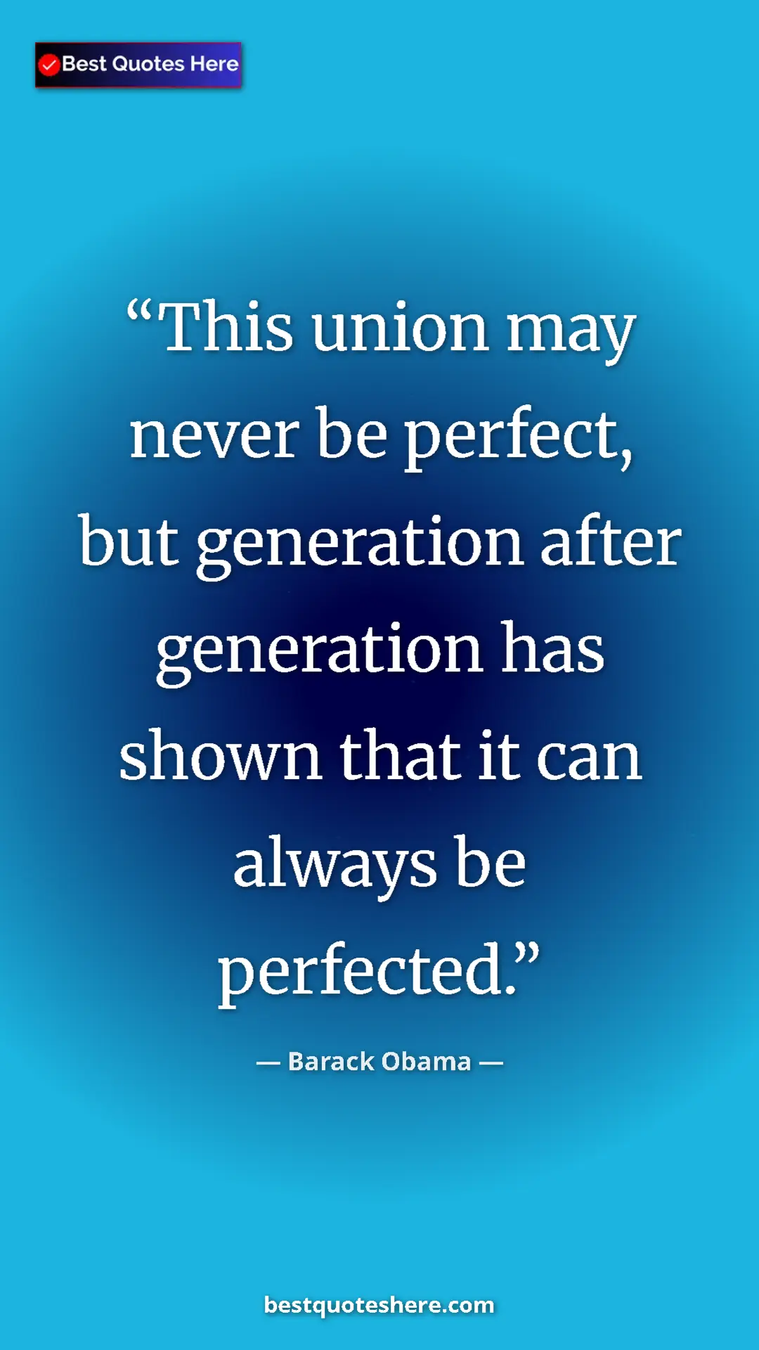 Barack Obama Quote Card: "This union may never be perfect, but generation after..." Pinterest quote poster by Barack Obama: "This union may never be perfect, but generation after..."