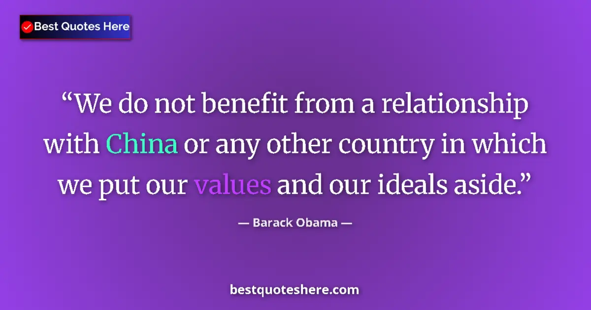 Image for the quote by Barack Obama: We do not benefit from a relationship with China or any other country in which we put our values and...