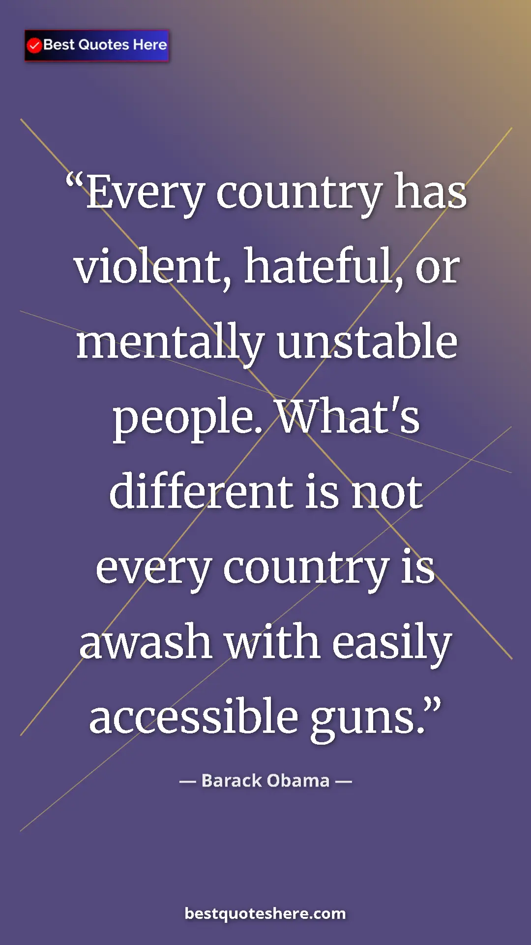 Pinterest quote poster by Barack Obama: "Every country has violent, hateful, or mentally unstable..."