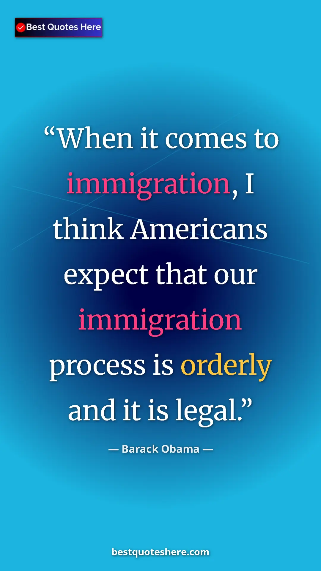 Pinterest quote poster by Barack Obama: "When it comes to immigration, I think Americans expect that..."