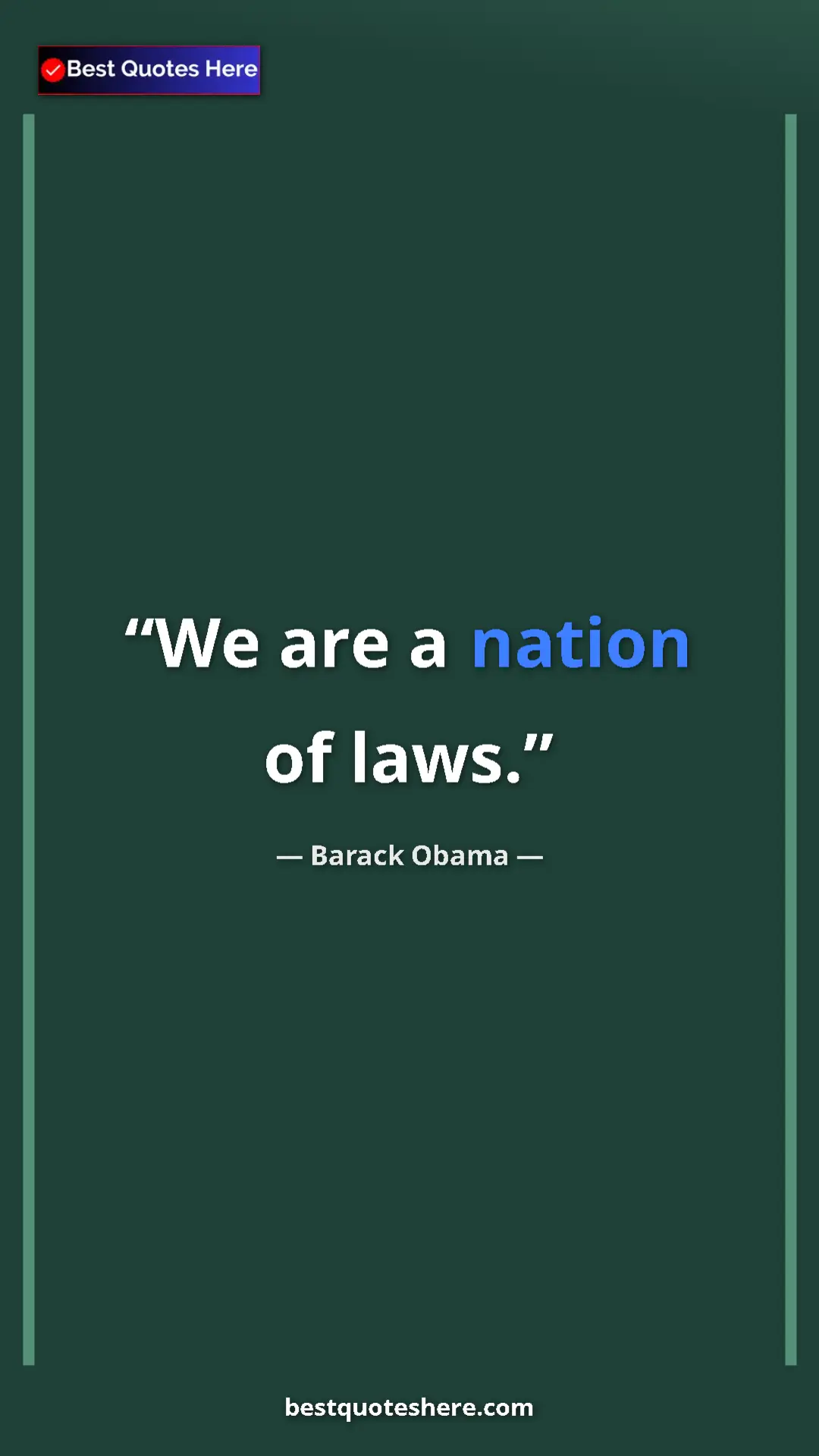 Barack Obama Quote Card: "We are a nation of laws." Pinterest quote poster by Barack Obama: "We are a nation of laws."